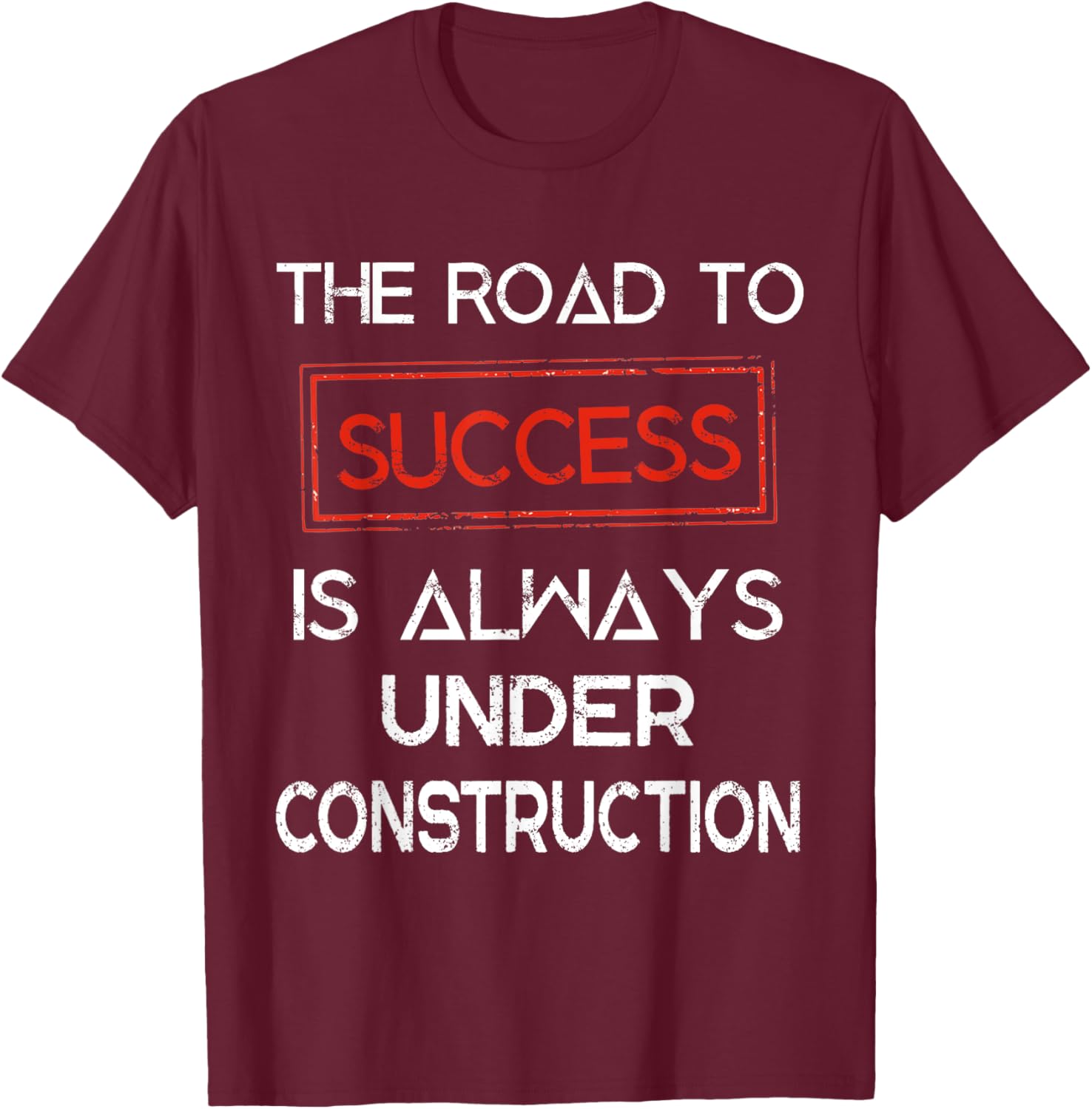 Road to Success Under Construction T-Shirt for Inspirational Lifestyle - 11