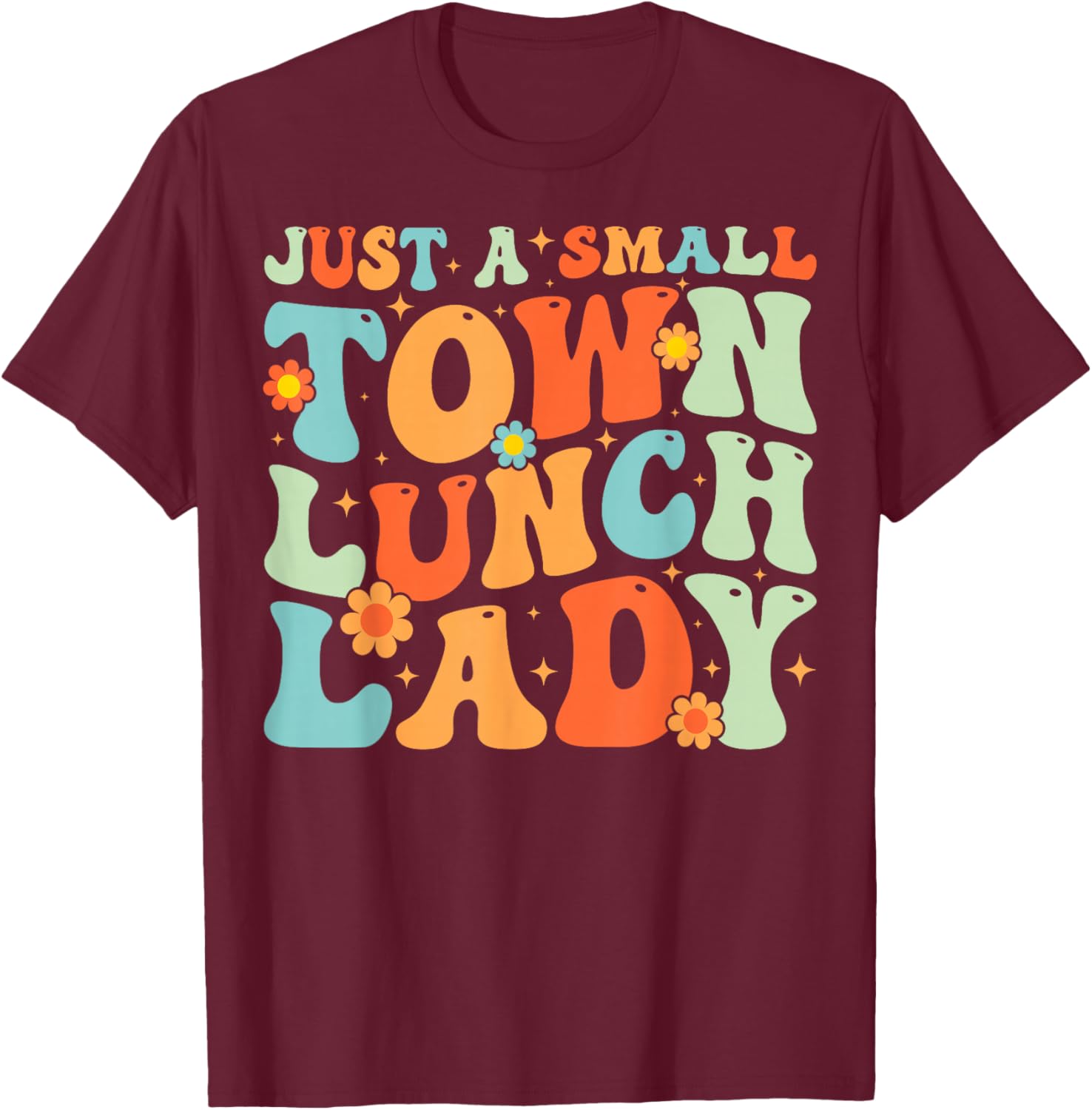 Groovy School Lunch Lady T-Shirt for Proud Small Town Lunch Ladies - 17