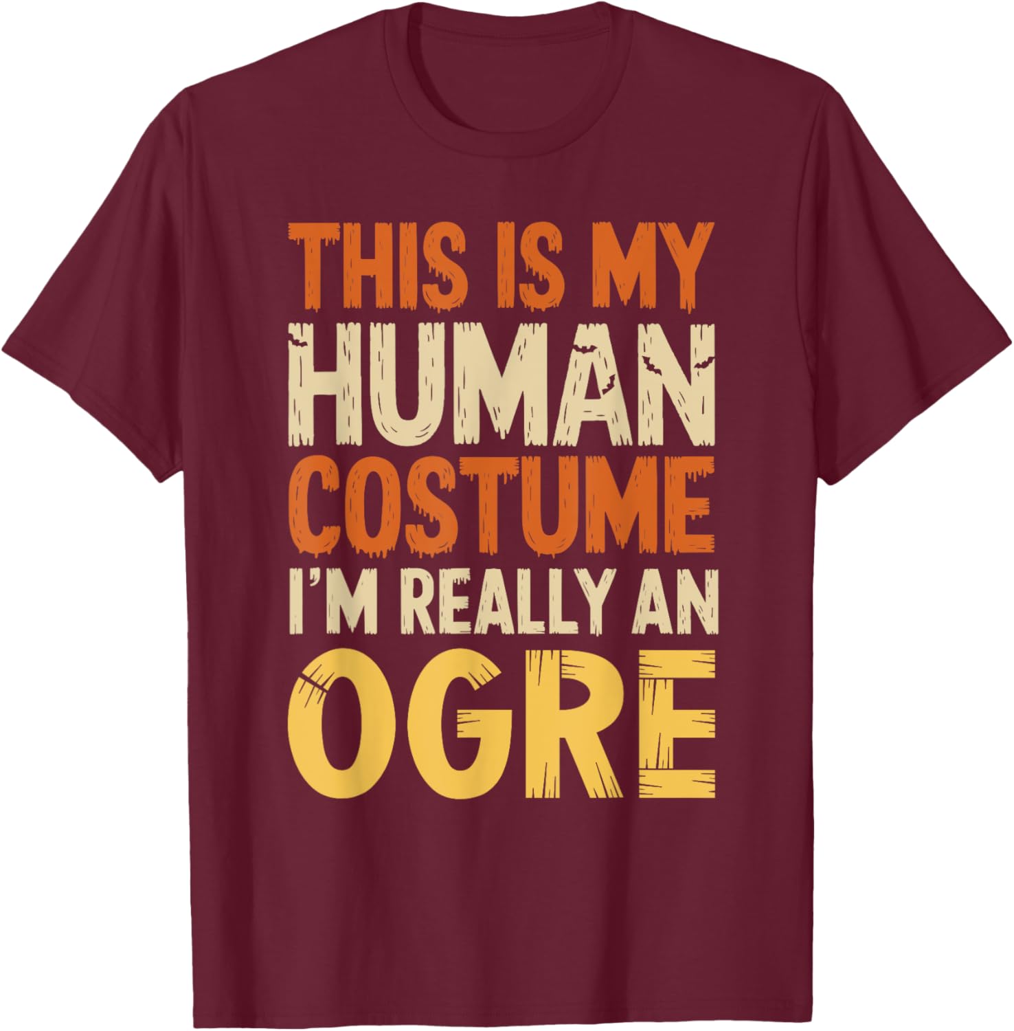 This Is My Human Costume I'm Really An Ogre Halloween T-Shirt for Fun - 10