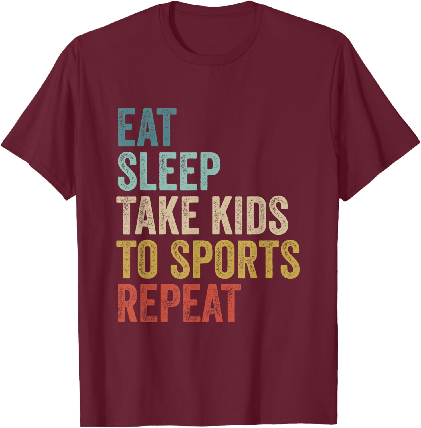 Eat Sleep Take Kids To Sports Repeat Fun Graphic T-Shirt for Parents - 10