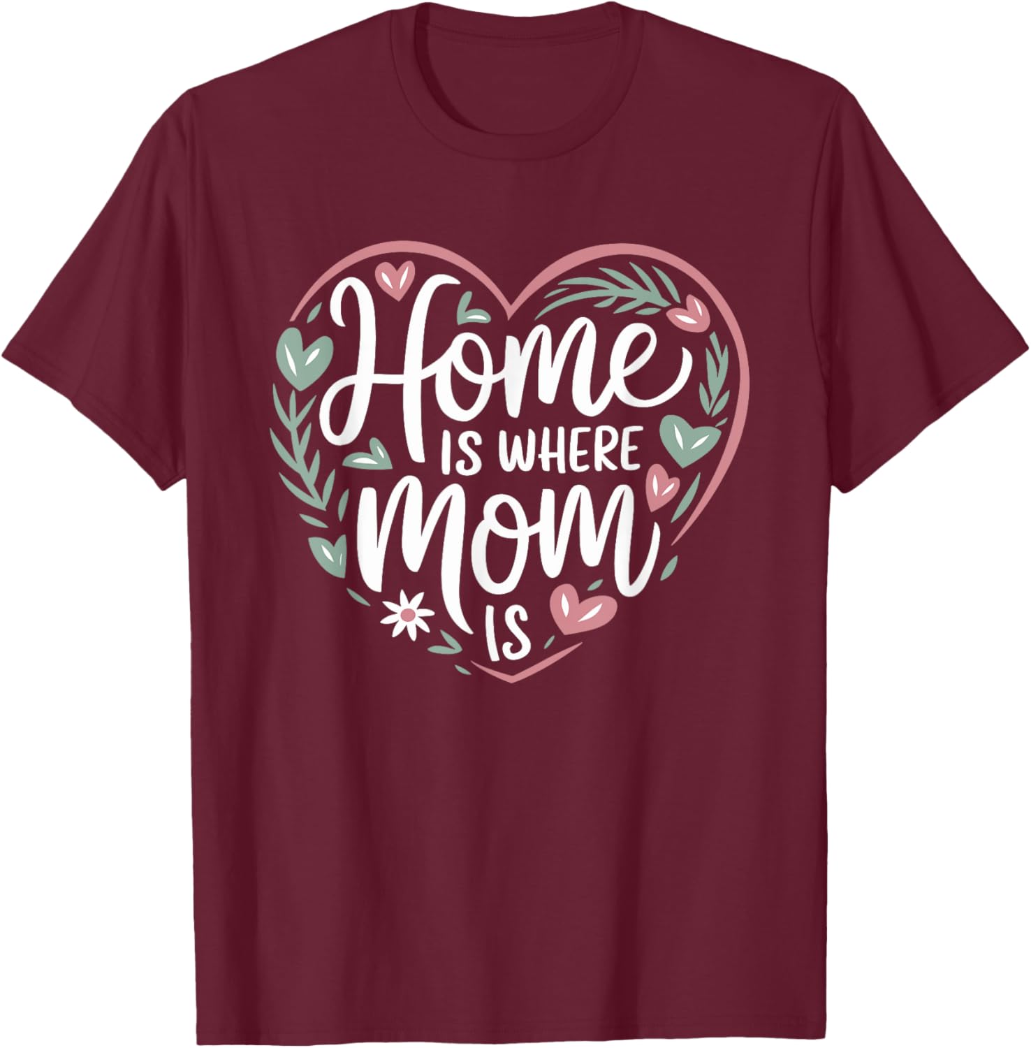 Funny Mother's Day T-Shirt Home is Where Mom Is Gift for Mom - 6
