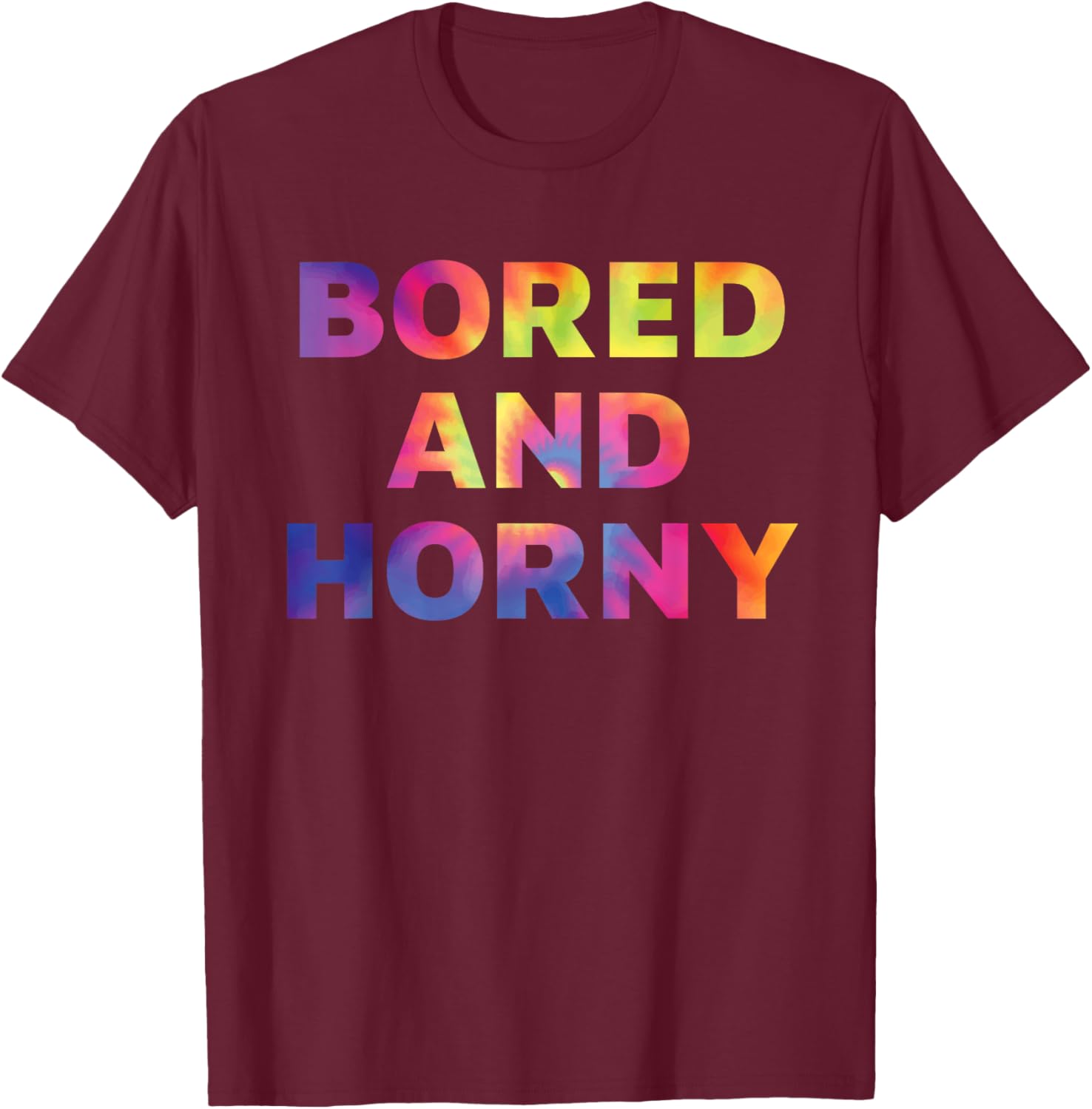 Bored And Horny Funny Quote T-Shirt for Fun Casual Wear - 3