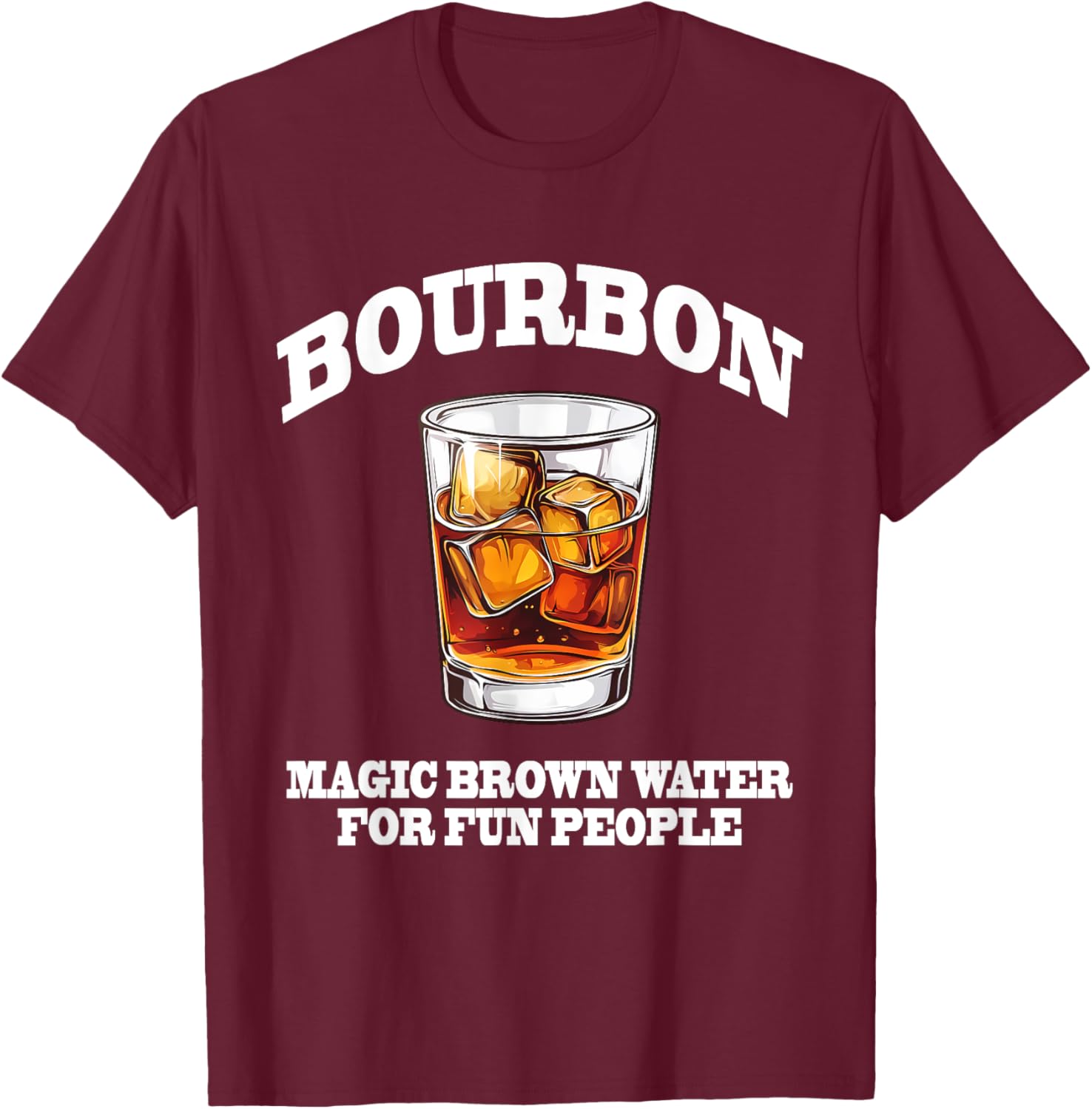 Funny Bourbon Magic Brown Water T-Shirt for Bourbon Lovers and Friends - 24