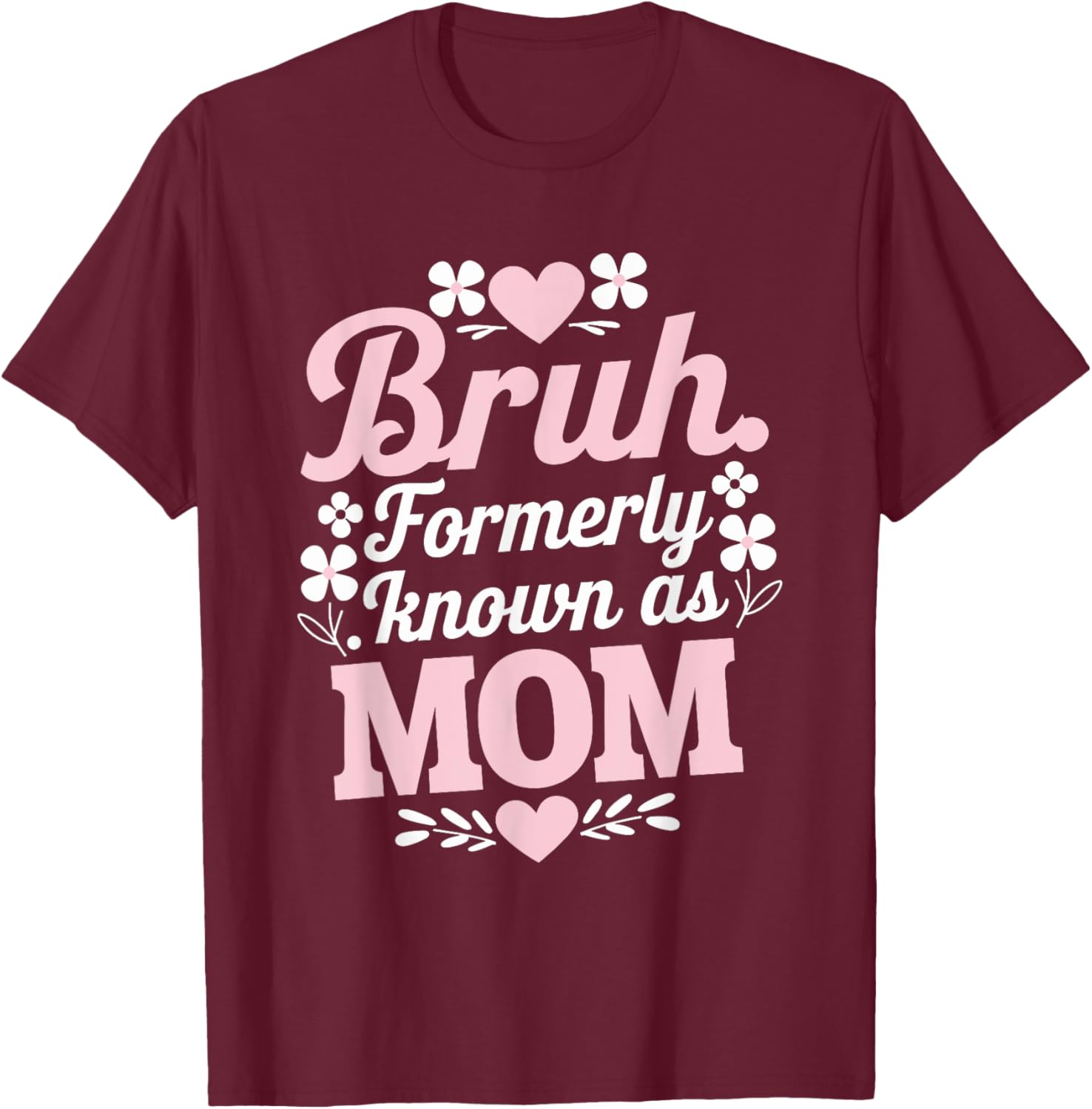 Funny Bruh T-Shirt for Moms - Perfect Mother's Day Gift Idea - 5