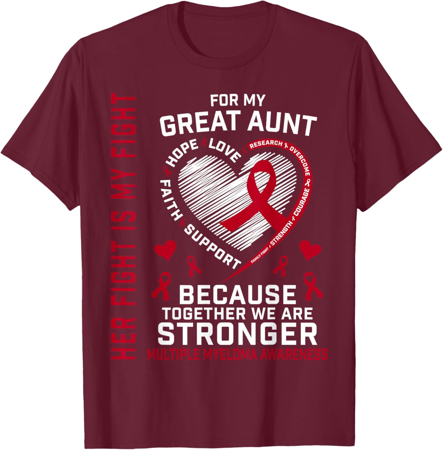 Her Fight Is My Fight Great Aunt Multiple Myeloma Ribbon T-Shirt for Support - 2