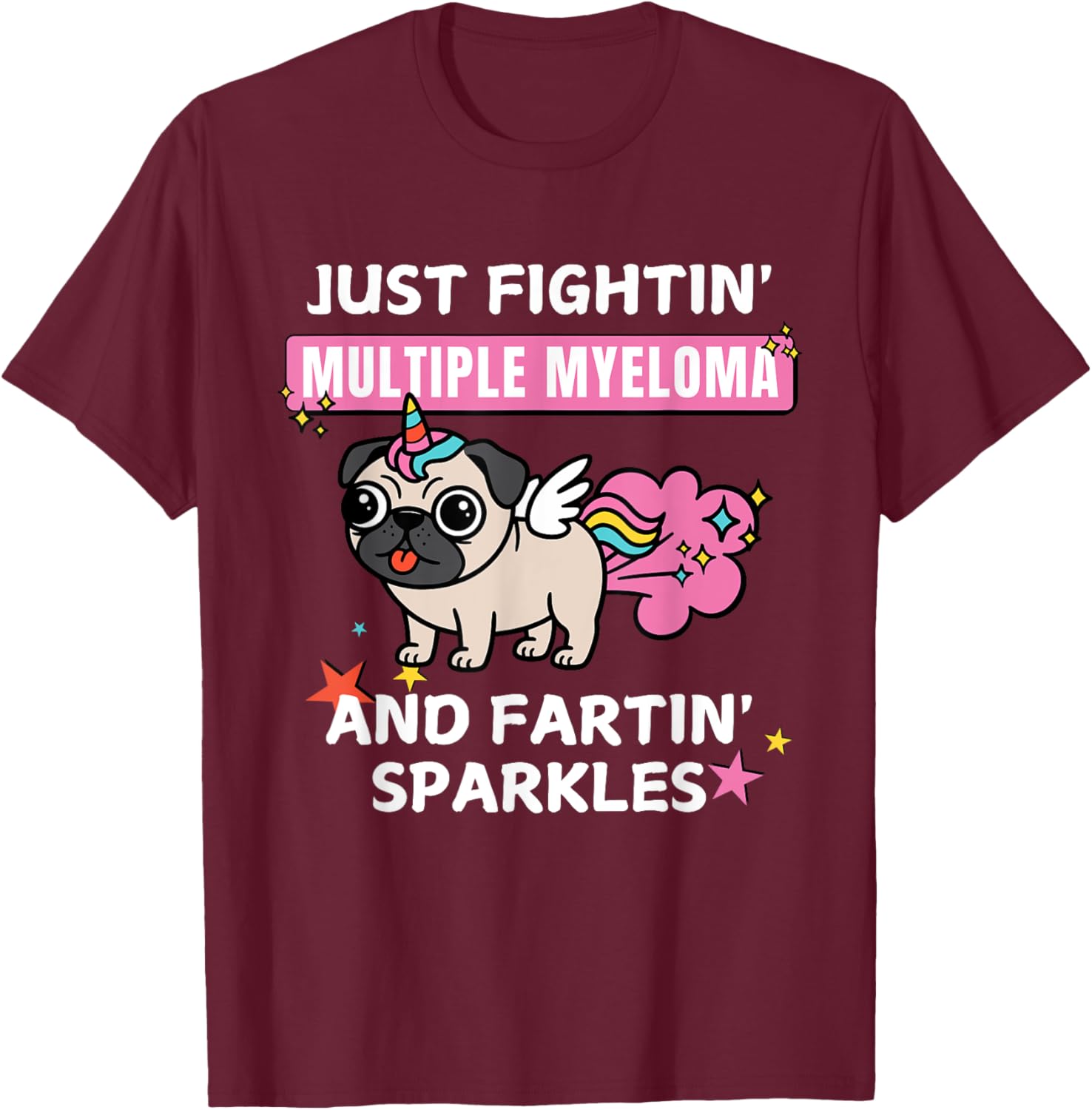 Just Fightin Multiple Myeloma and Fartin Sparkles T-Shirt for Comfort and Style - 22
