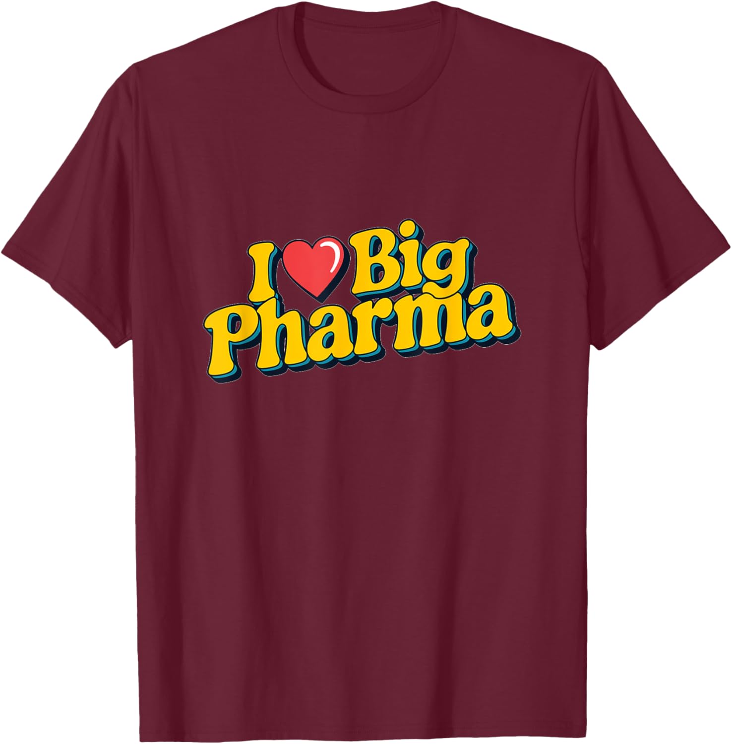 I Love Big Pharma Retro Style T-Shirt for Comfortable Casual Wear - 16