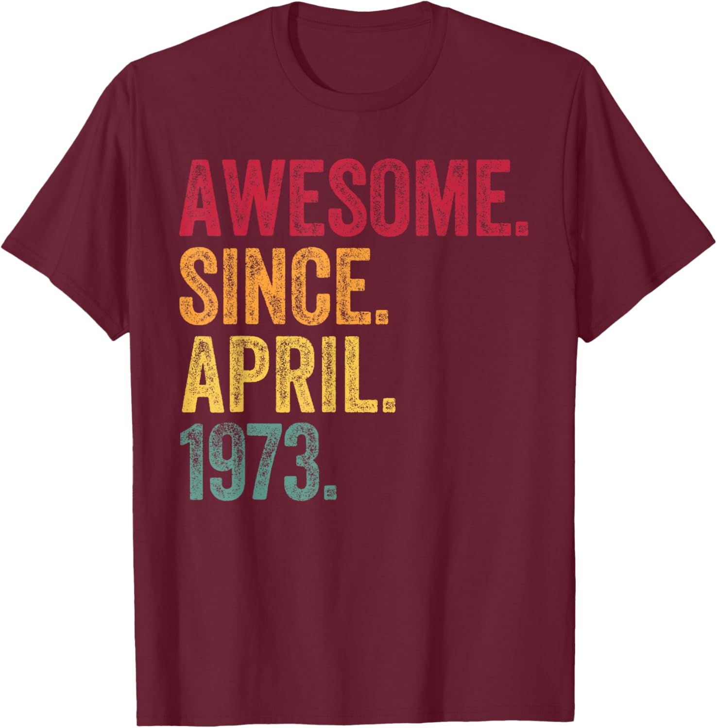 Retro 52nd Birthday T-Shirt Awesome Since April 1973 for Men and Women - 7