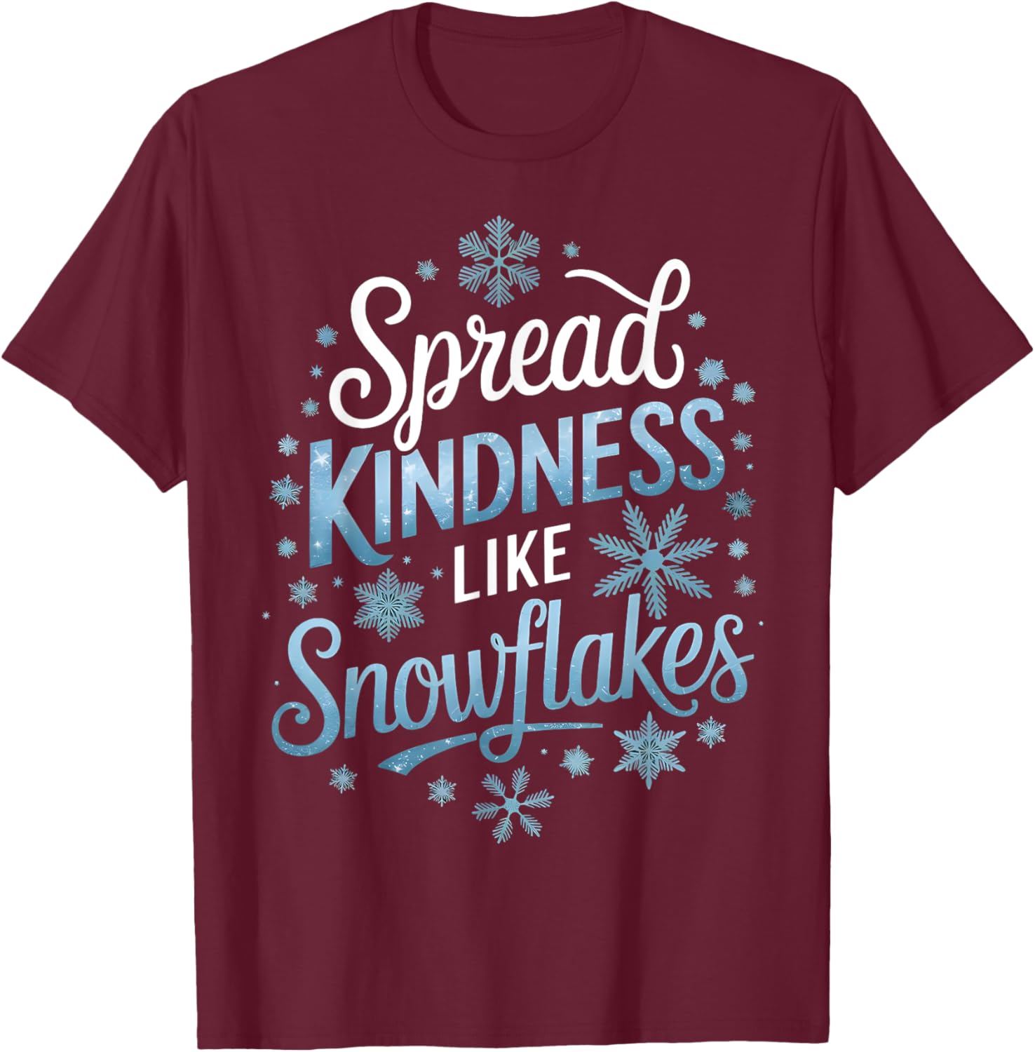 Spread Kindness Like Snowflakes Winter T-Shirt for Teachers on Snow Days - 15