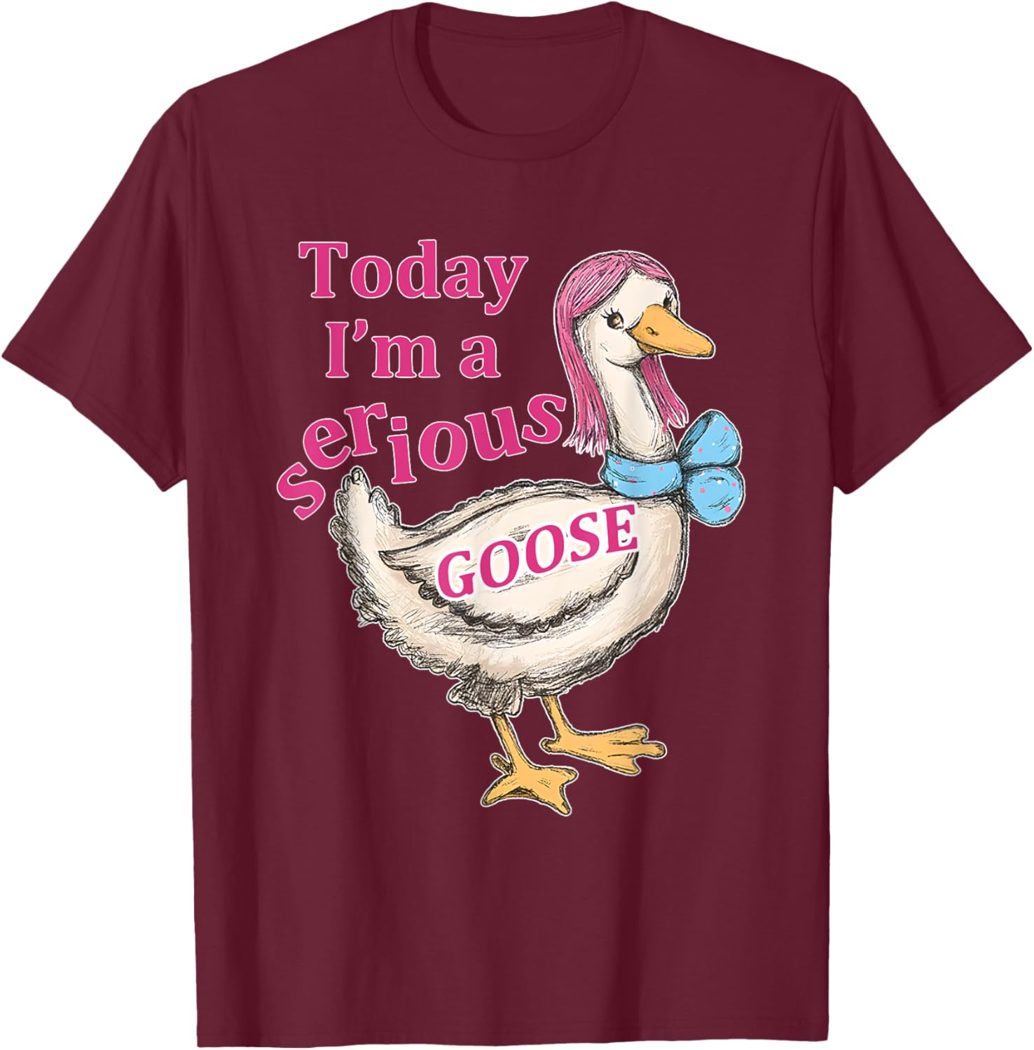 Funny Today I'm A Serious Goose T-Shirt for Humor Lovers - 25