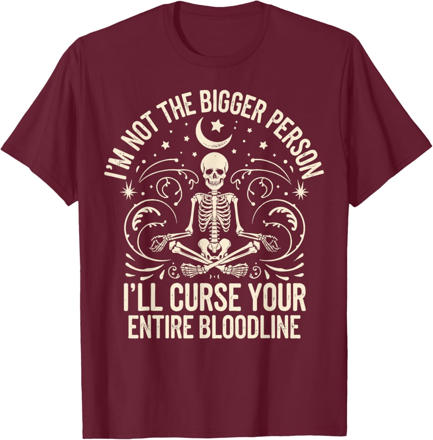 Funny I'm Not The Bigger Person Curse Your Bloodline T-Shirt - 10