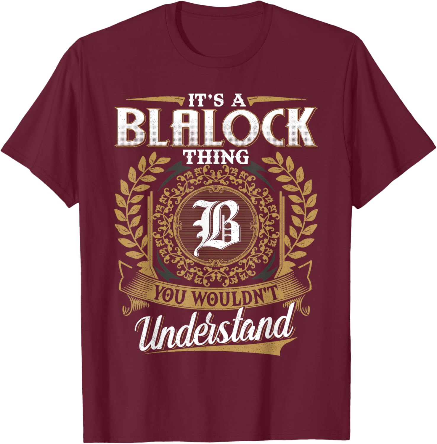 It's A Blalock Thing Classic T-Shirt for Unique Fashion Lovers - 12