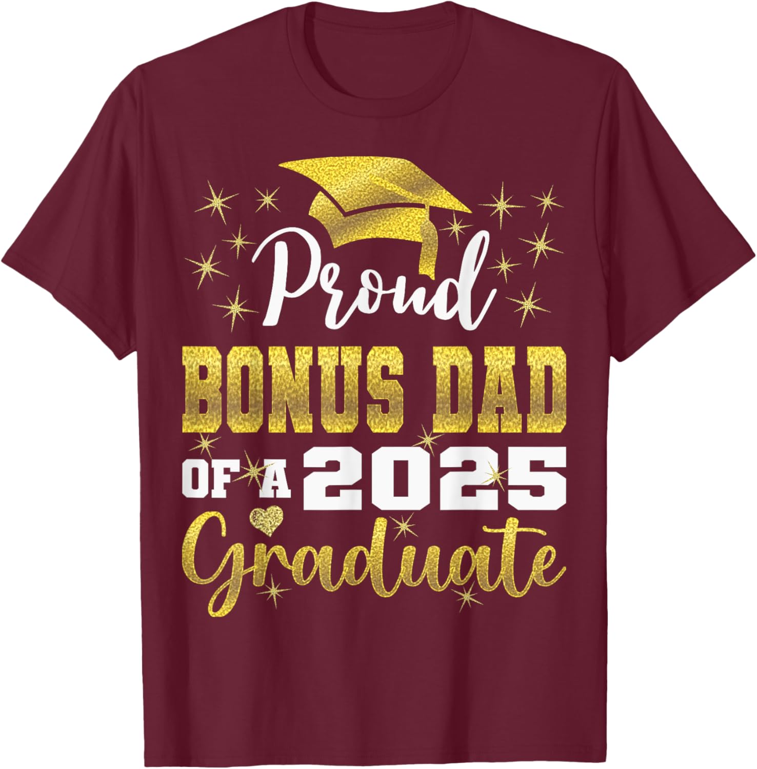 Super Proud Bonus Dad 2025 Graduate Graduation Family T-Shirt - 8
