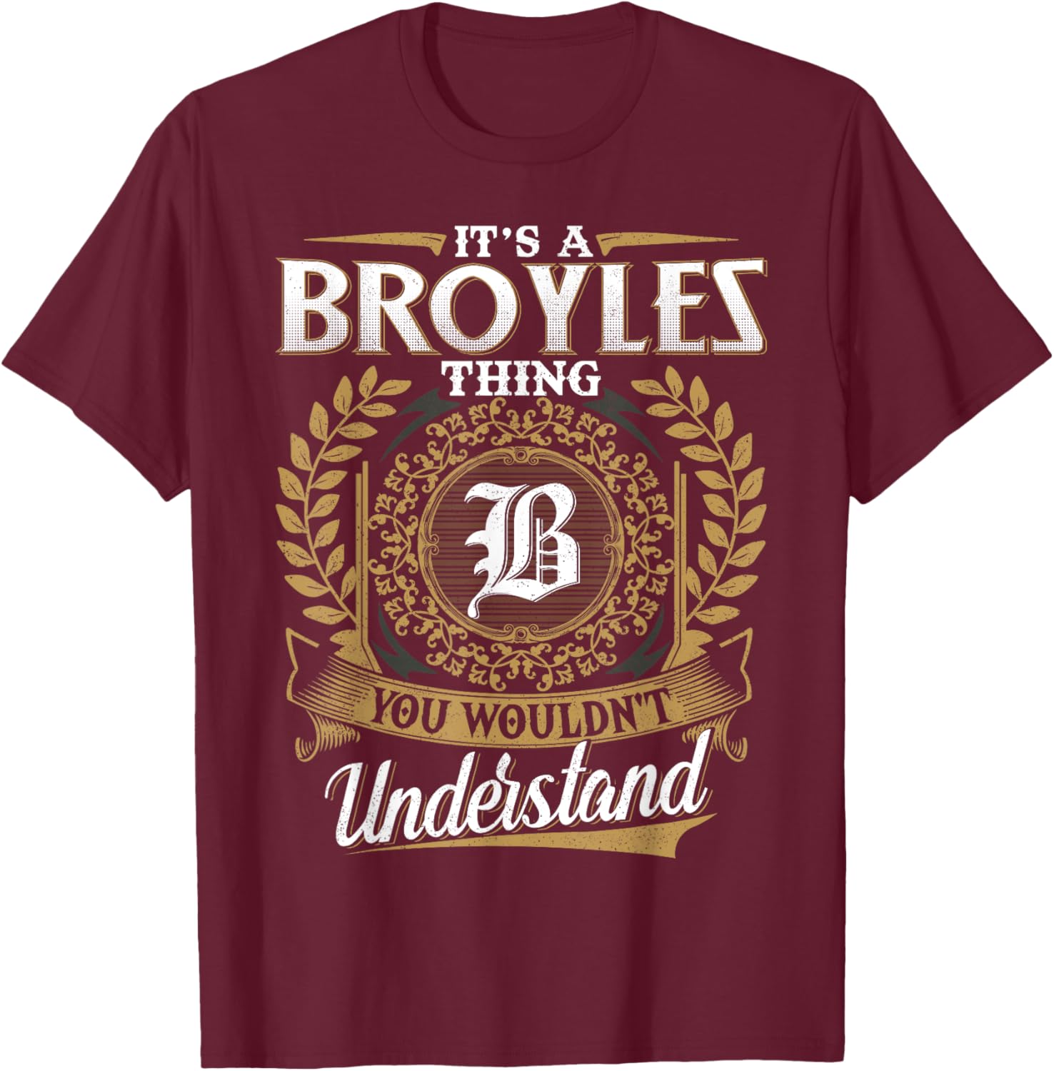 It's A BROYLES Thing You Wouldn't Understand Classic T-Shirt for Men - 8