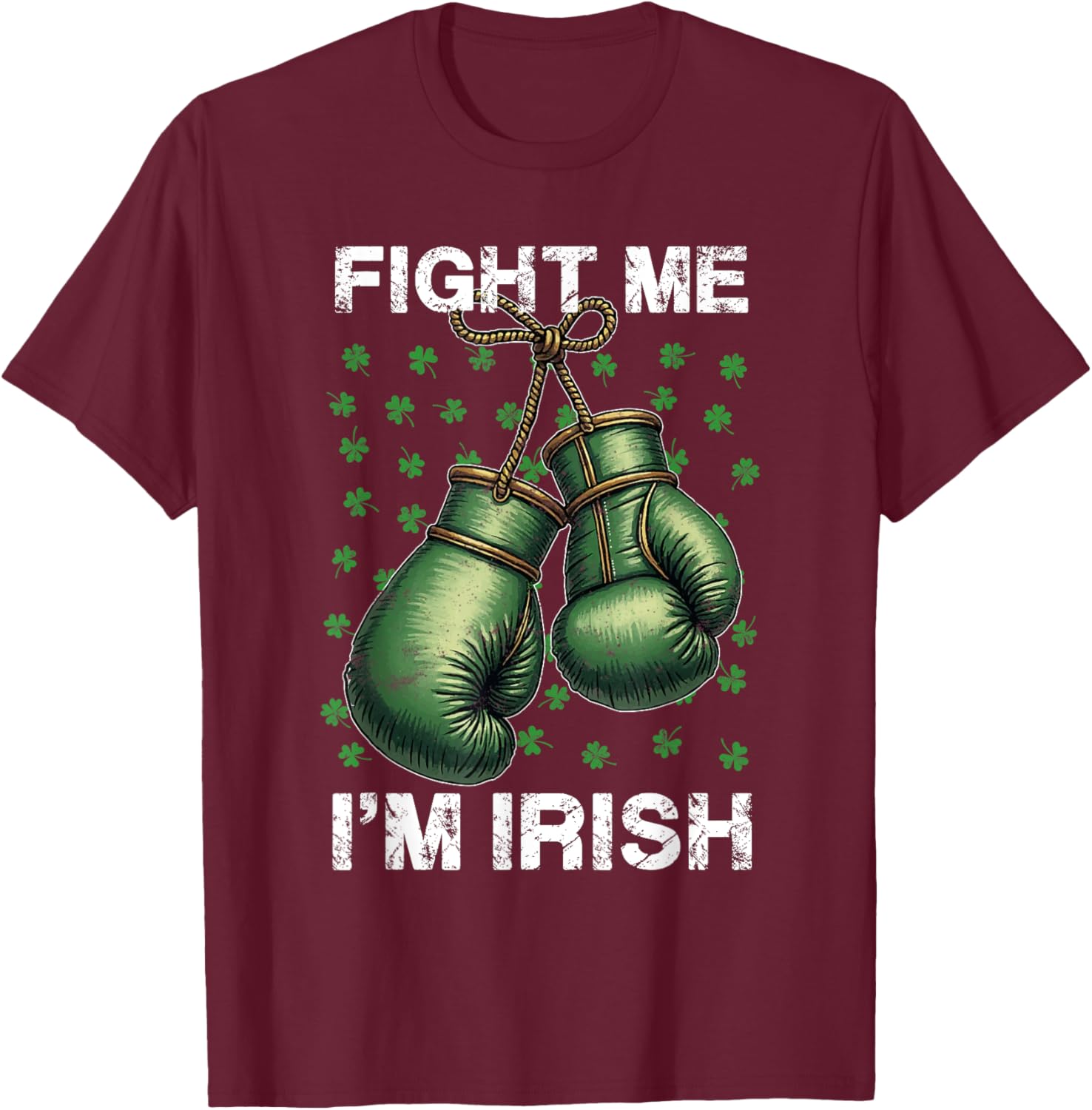 Vintage Boxing Gloves Fight Me I'm Irish St Patrick's Day T-Shirt - 12