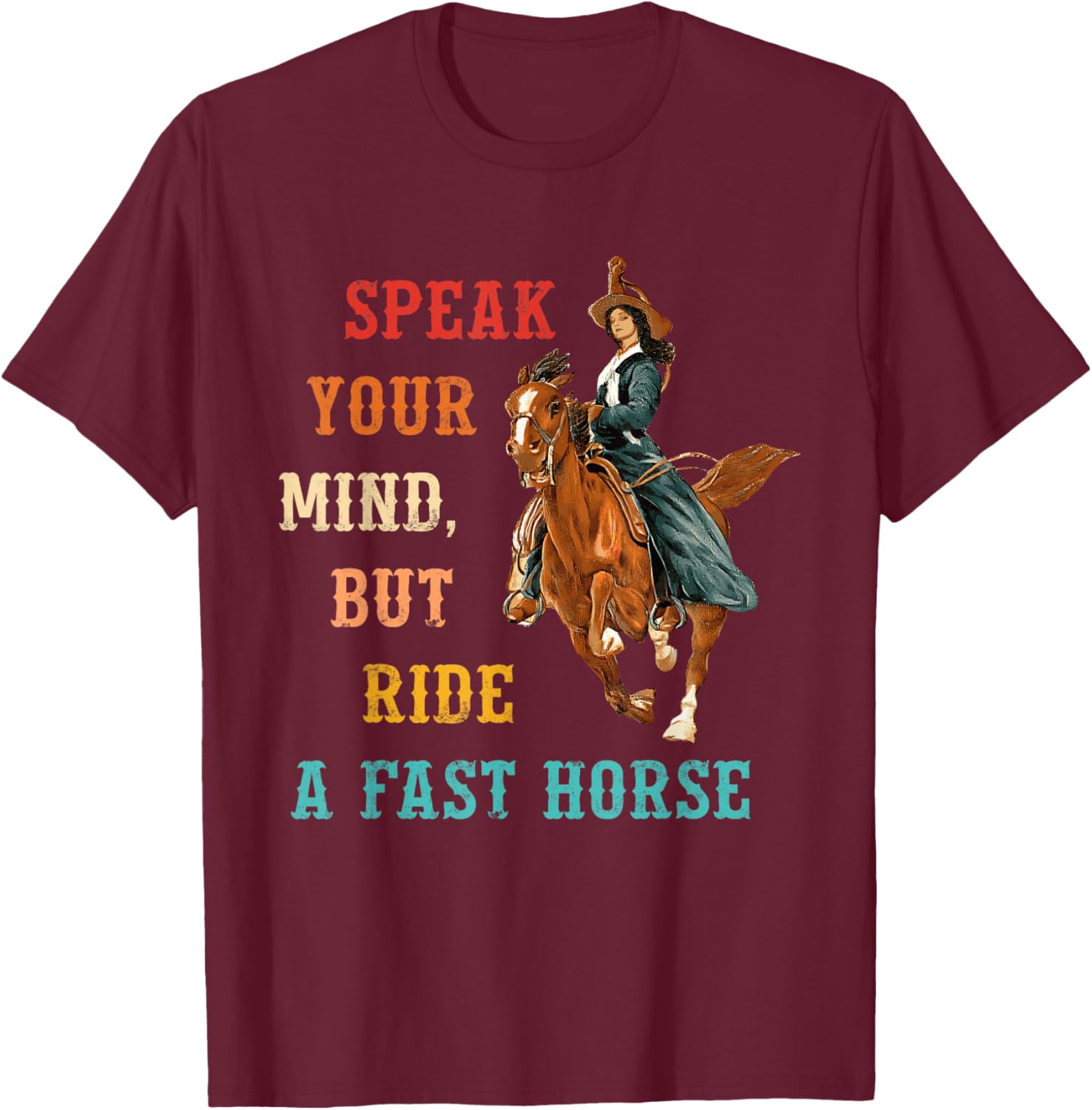 Vintage Cowgirl T-Shirt Speak Your Mind Ride a Fast Horse Apparel - 13