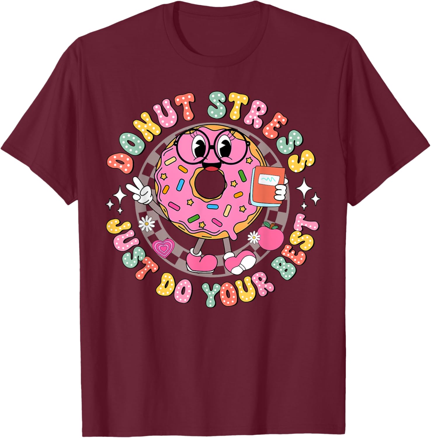 Donut Stress Just Do Your Best Testing Day Teacher T-Shirt for Comfort - 10