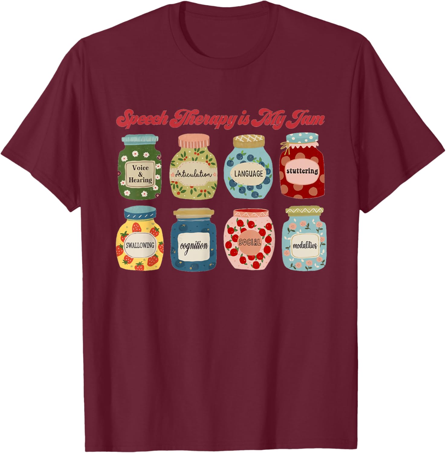 Speech Therapy Is My Jam SLP T-Shirt for Speech Language Pathologists - 18