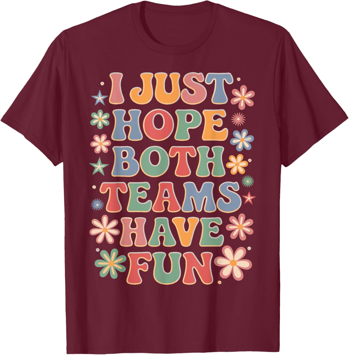 Funny I Just Hope Both Teams Have Fun T-Shirt for Sports Lovers - 12