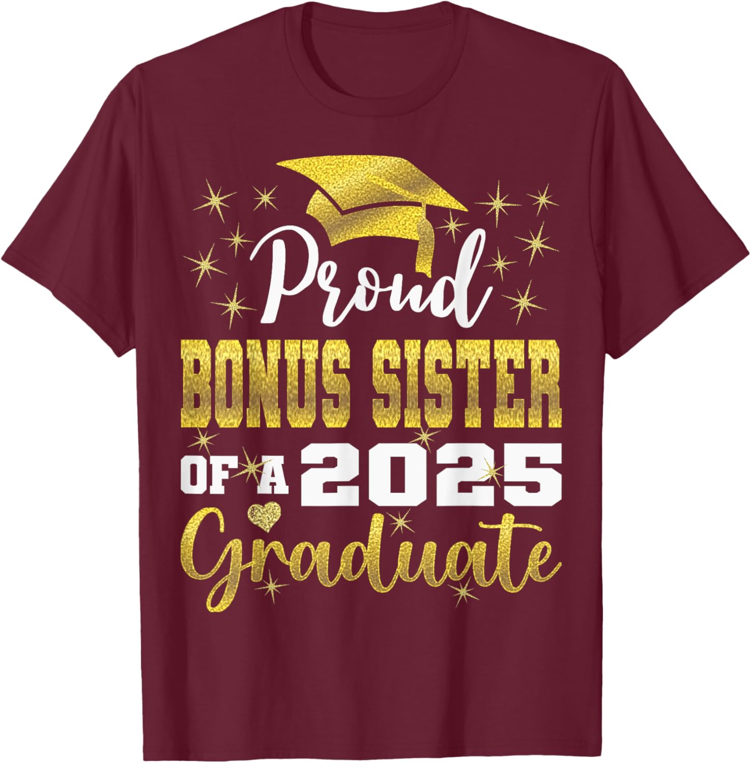 Super Proud Bonus Sister of 2025 Graduate Graduation T-Shirt Gift - 2