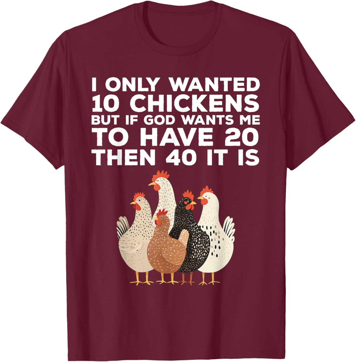 Funny Chicken Farmer T-Shirt I Only Wanted 10 Chickens Gift Idea - 22