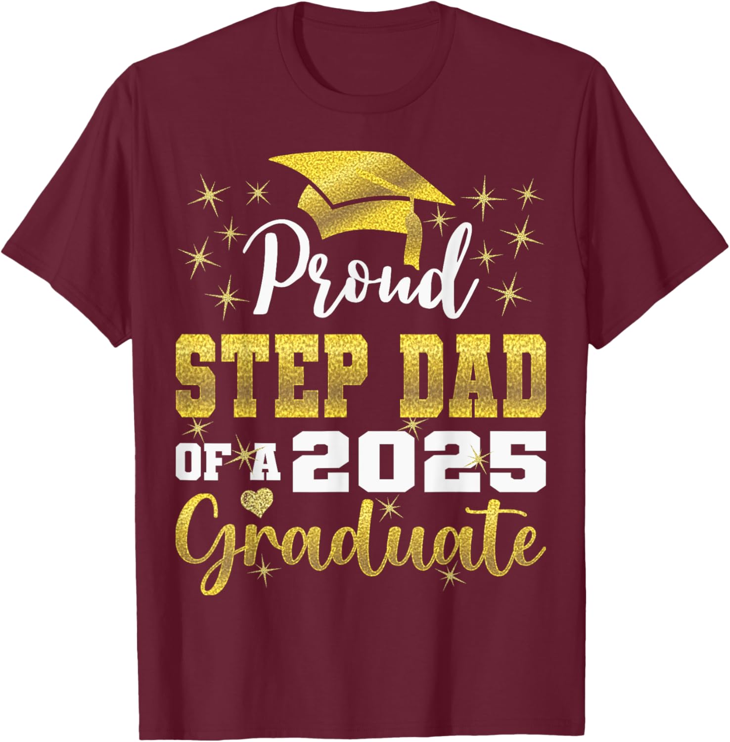 Super Proud Step Dad Graduation 2025 T-Shirt for Family Celebrations - 16