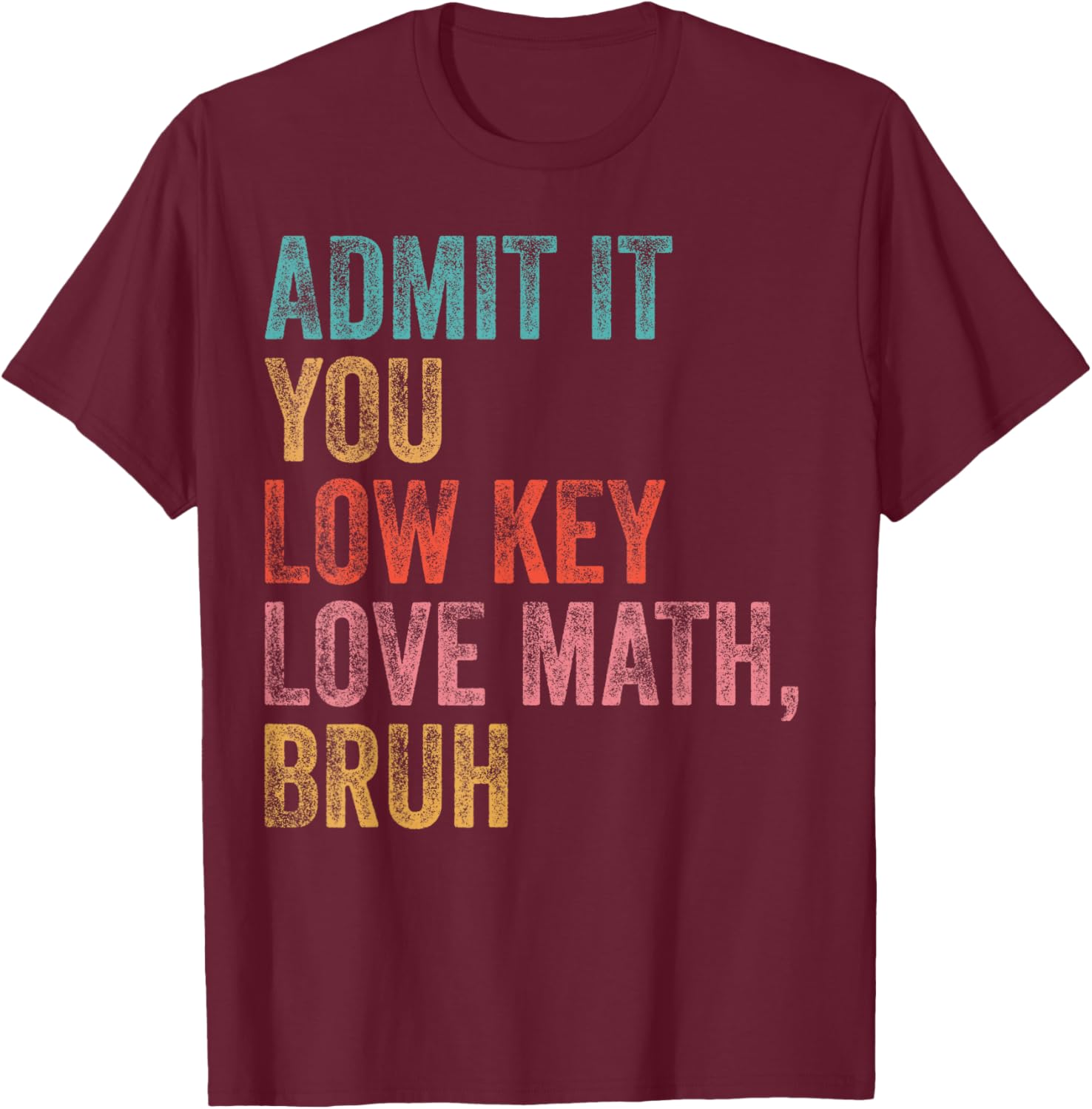 Funny Admit It You Low Key Love Math Teacher T-Shirt for Math Lovers - 17