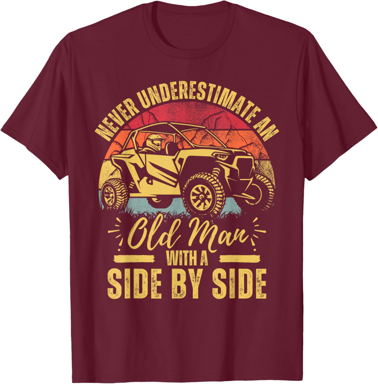 Never Underestimate An Old Man With A Side By Side UTV T-Shirt - 2