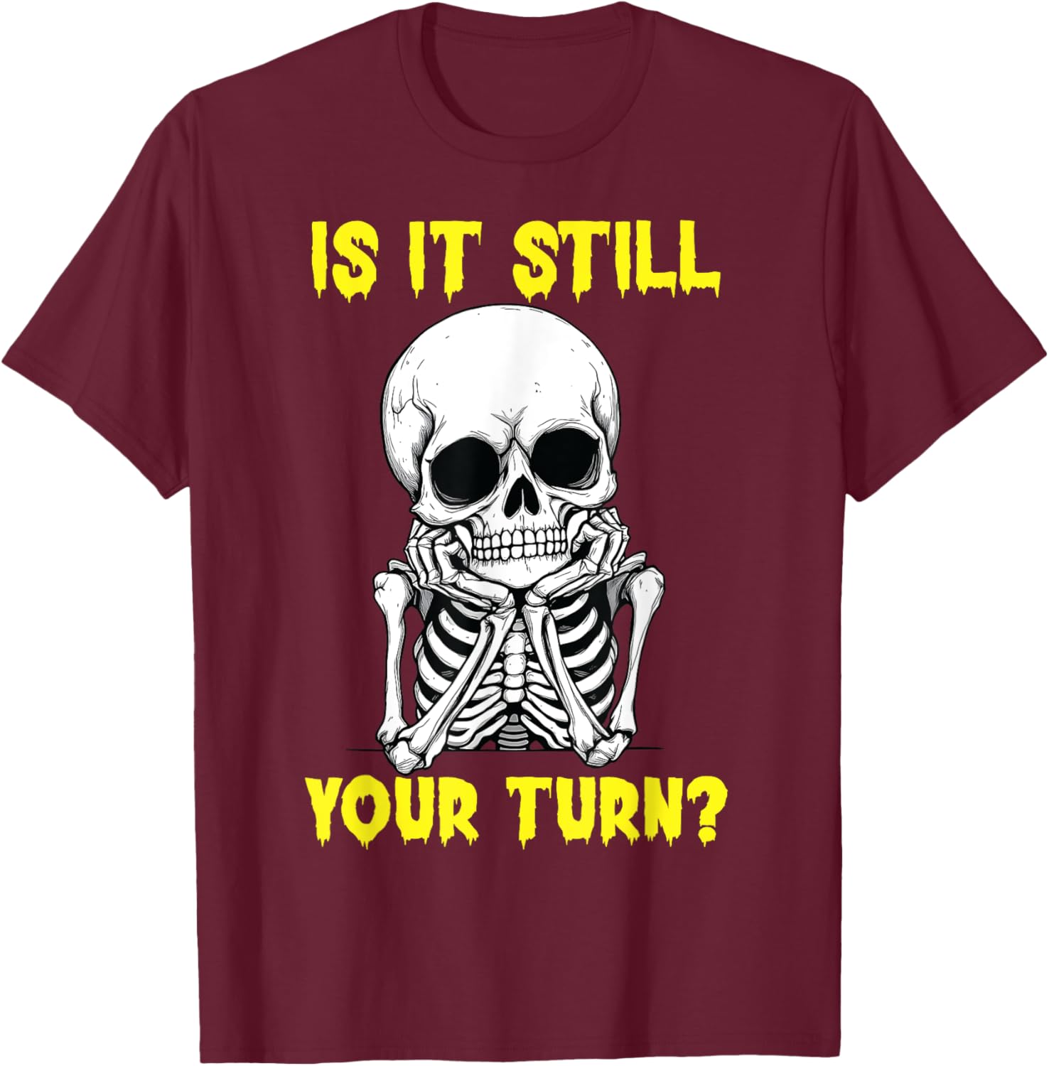 Funny Is It Still Your Turn Board Game T-Shirt for Game Nights - 3
