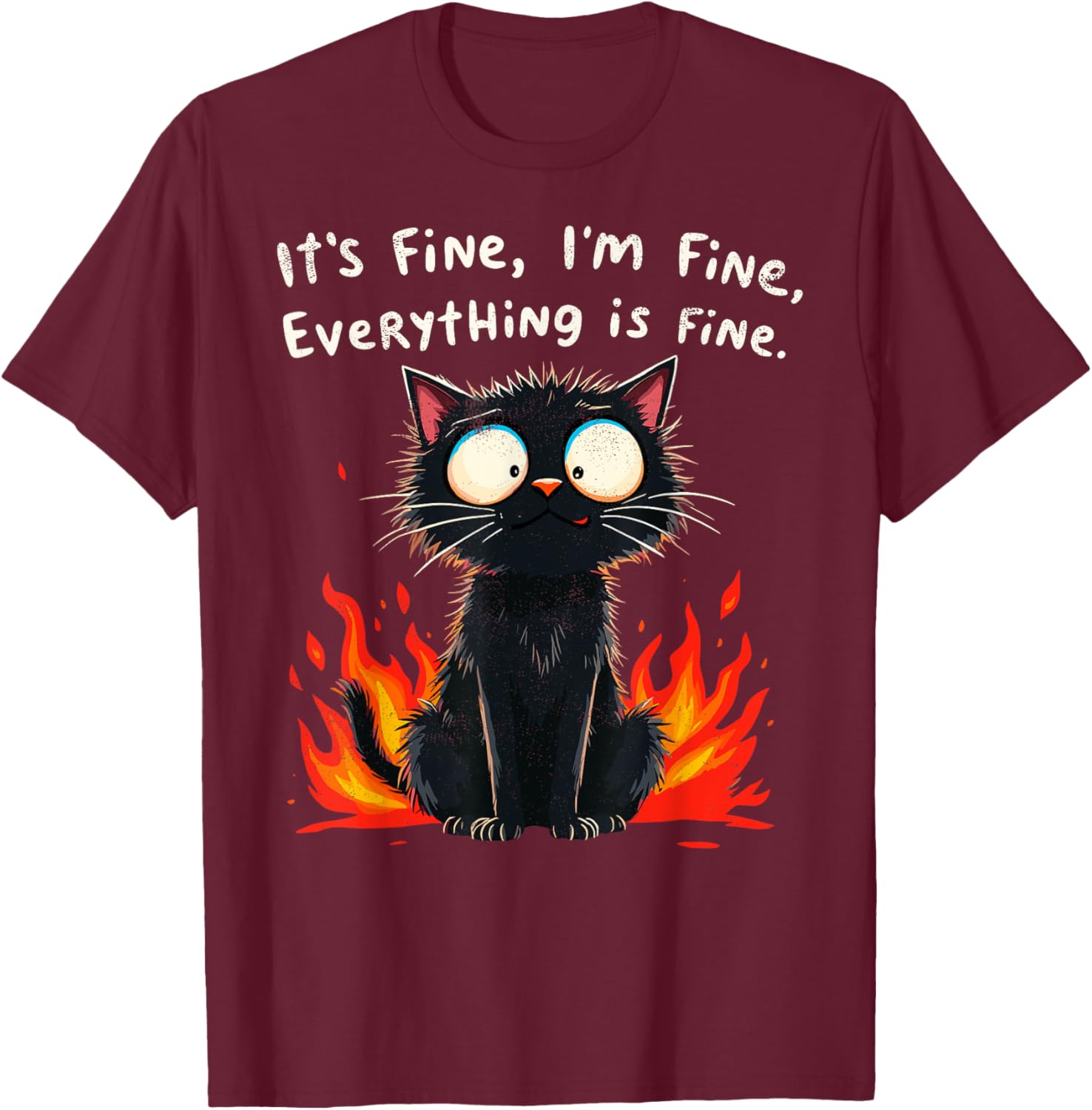 Funny Cat Sayings T-Shirt I'm Fine Everything is Fine for Men and Women - 28