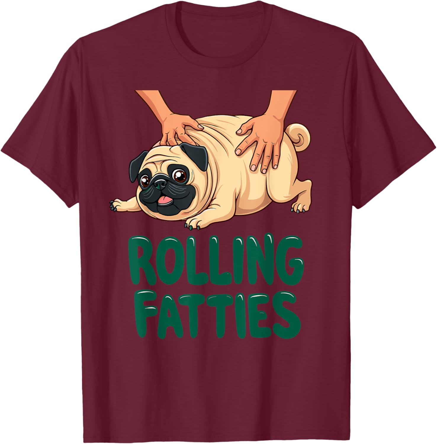 Funny Pug Rolling Fatties T-Shirt for Dog Lovers - Cute Gift Idea - 2