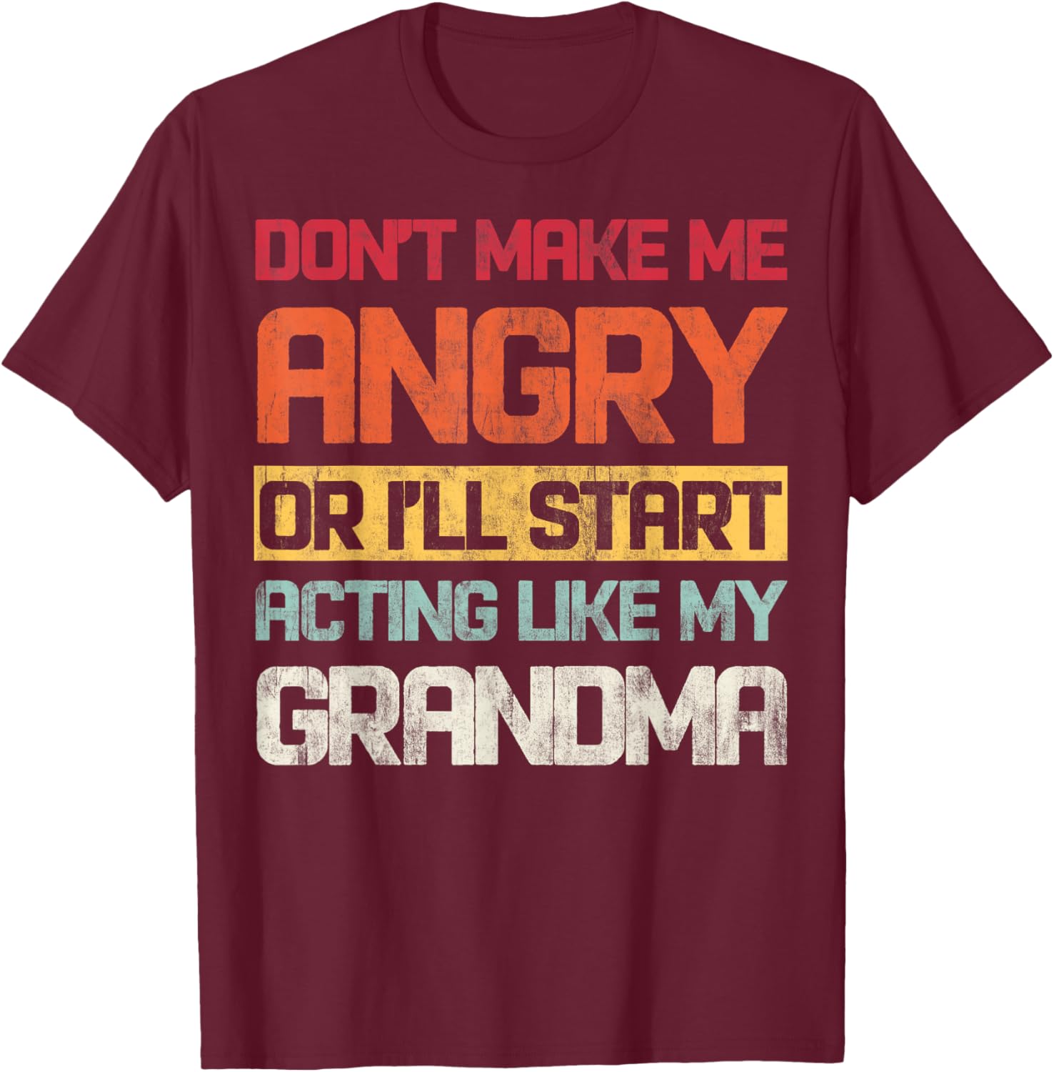 Funny Don't Make Me Angry Grandma T-Shirt for Humor Lovers - 24
