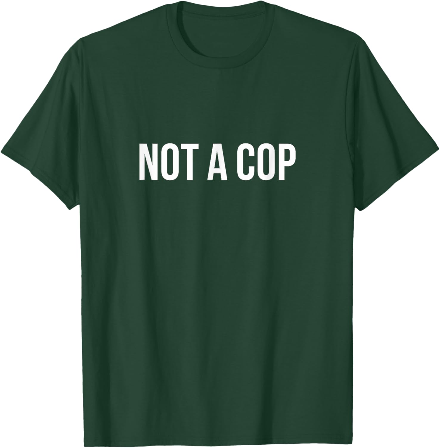 Not A Cop Funny T-Shirt for Men and Women - Cool Graphic Tee Design - 11