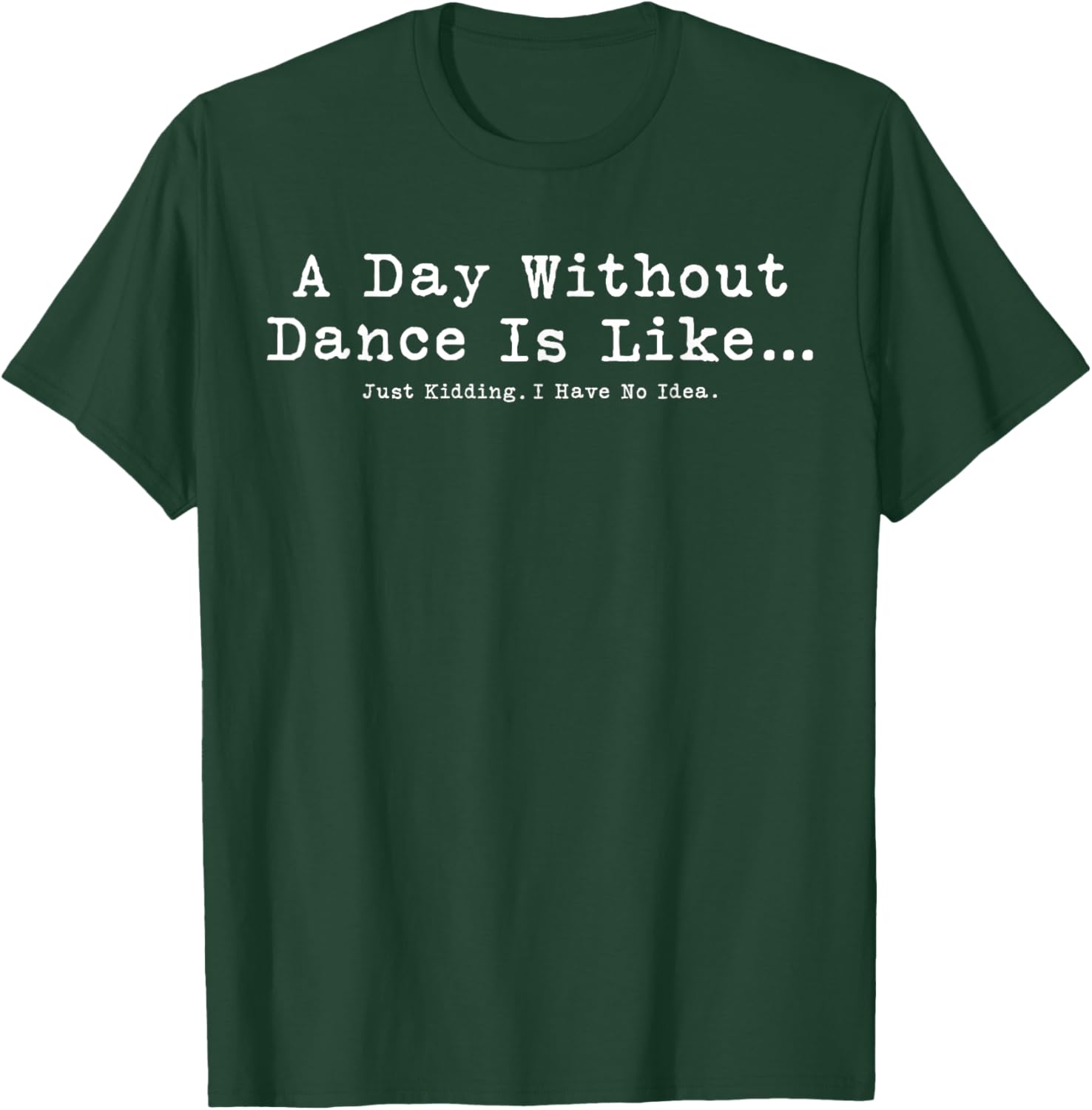 Funny Dance T-Shirt for Women and Girls - Perfect Gift for Dance Lovers - 16