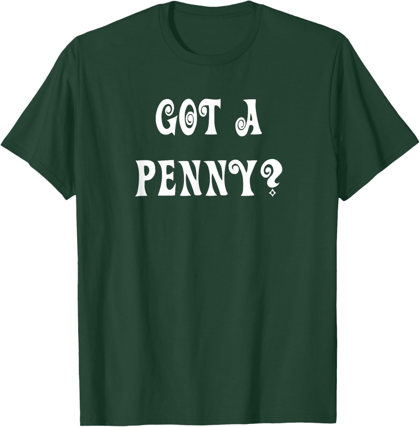 Got a Penny T-Shirt Fun Graphic Tee for Casual Style and Comfort - 27