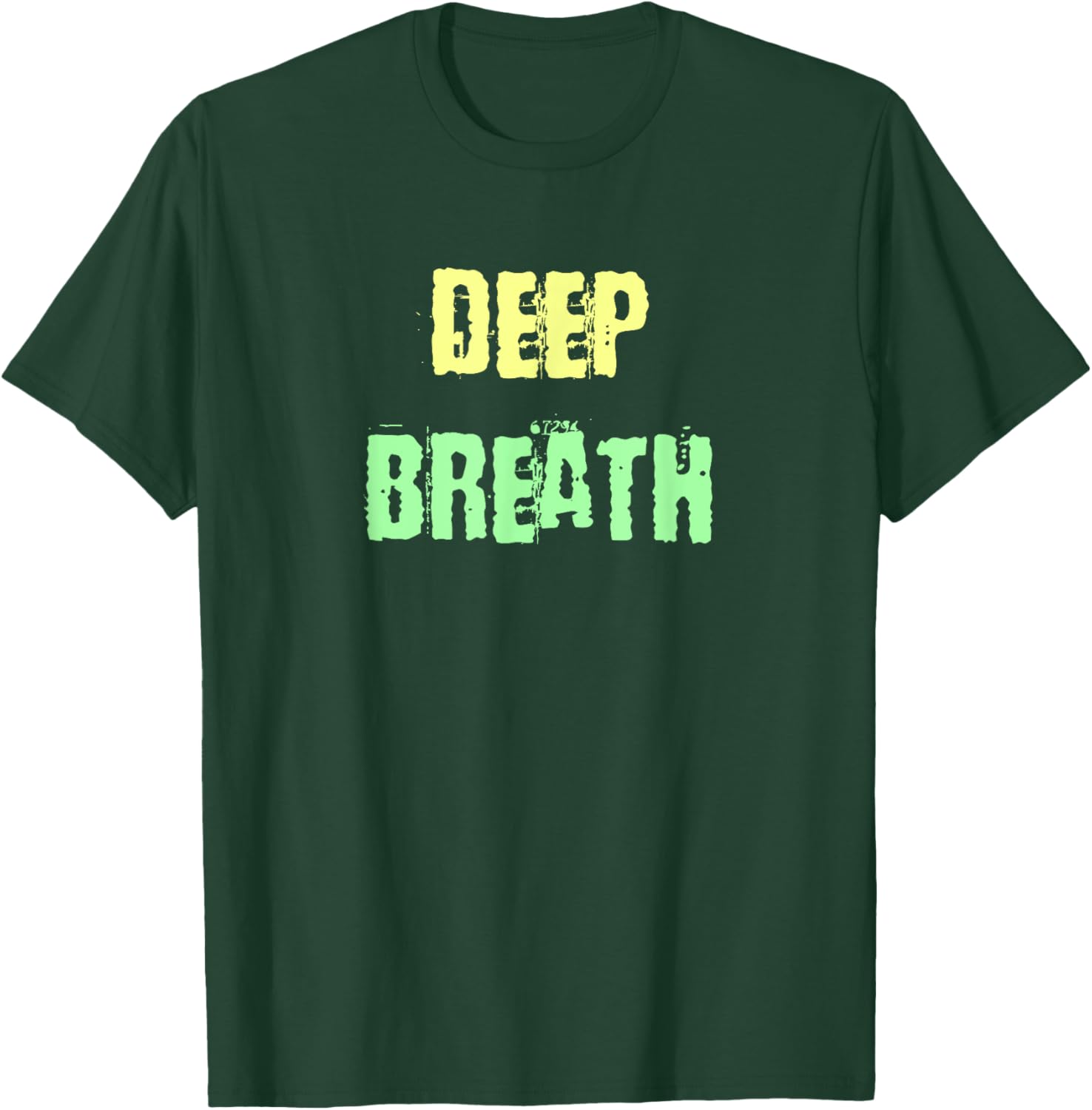 Deep Breath Inspirational T-Shirt for Comfort and Style Everyday Wear - 6