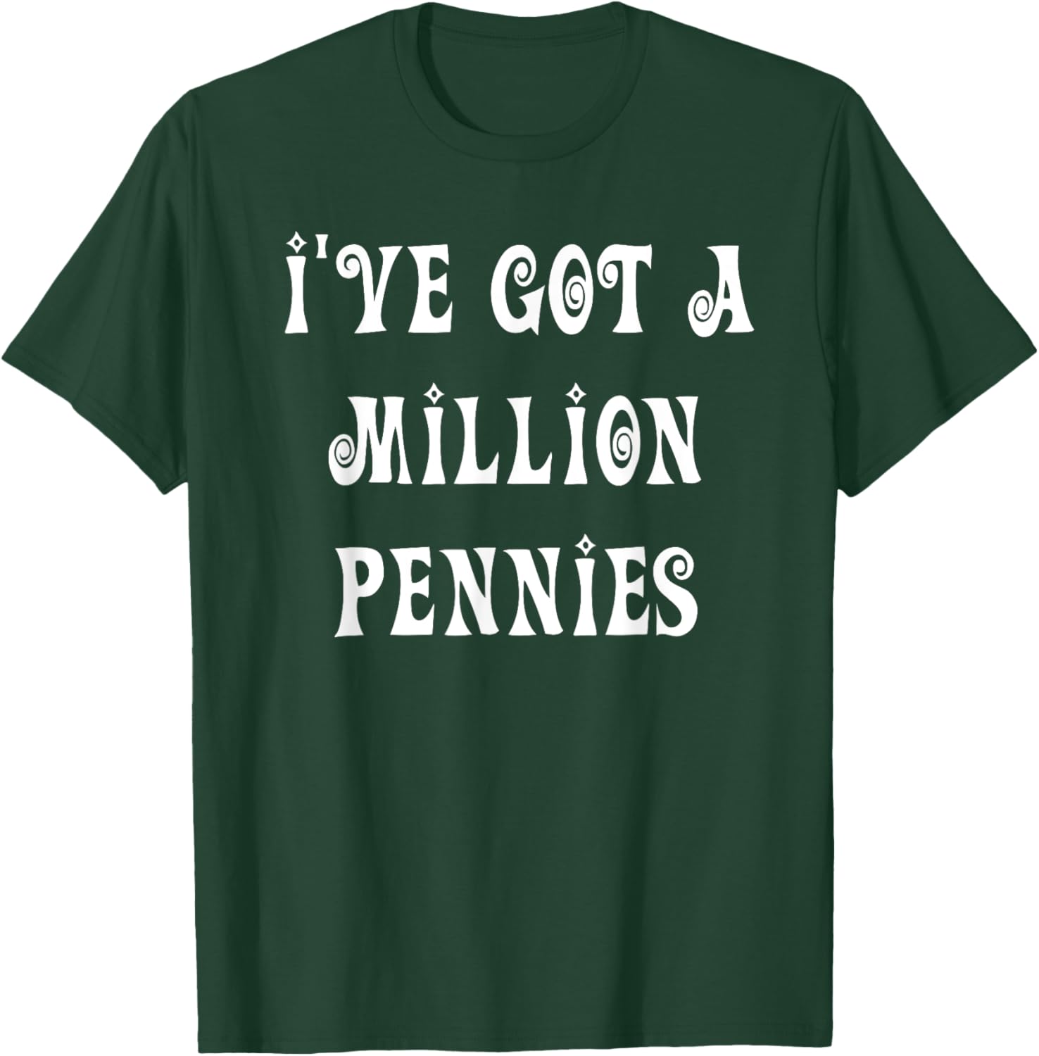 I've Got a Million Pennies T-Shirt - Fun & Unique Graphic Tee for All Ages - 12