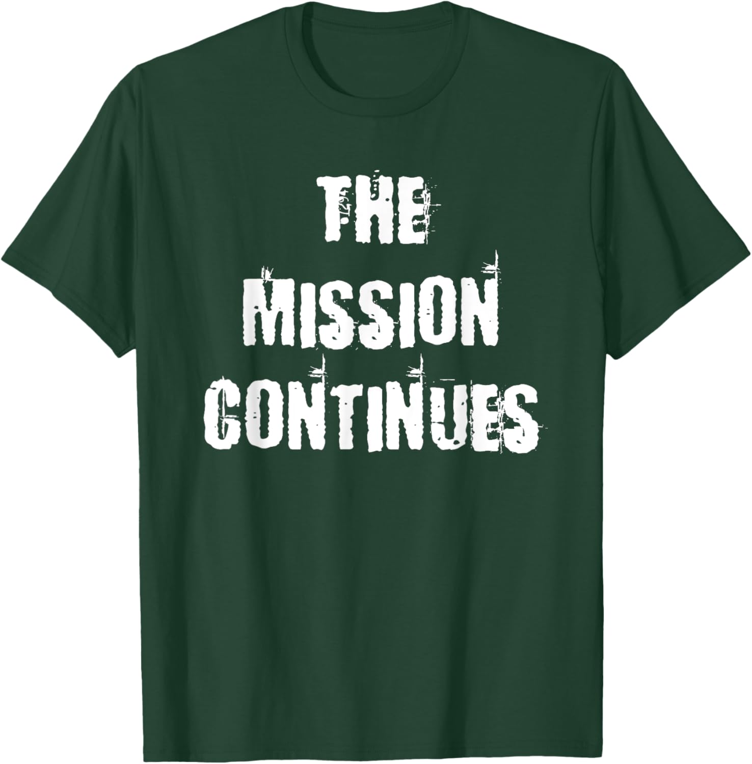 The Mission Continues T-Shirt for Men and Women - Stylish and Comfortable - 11
