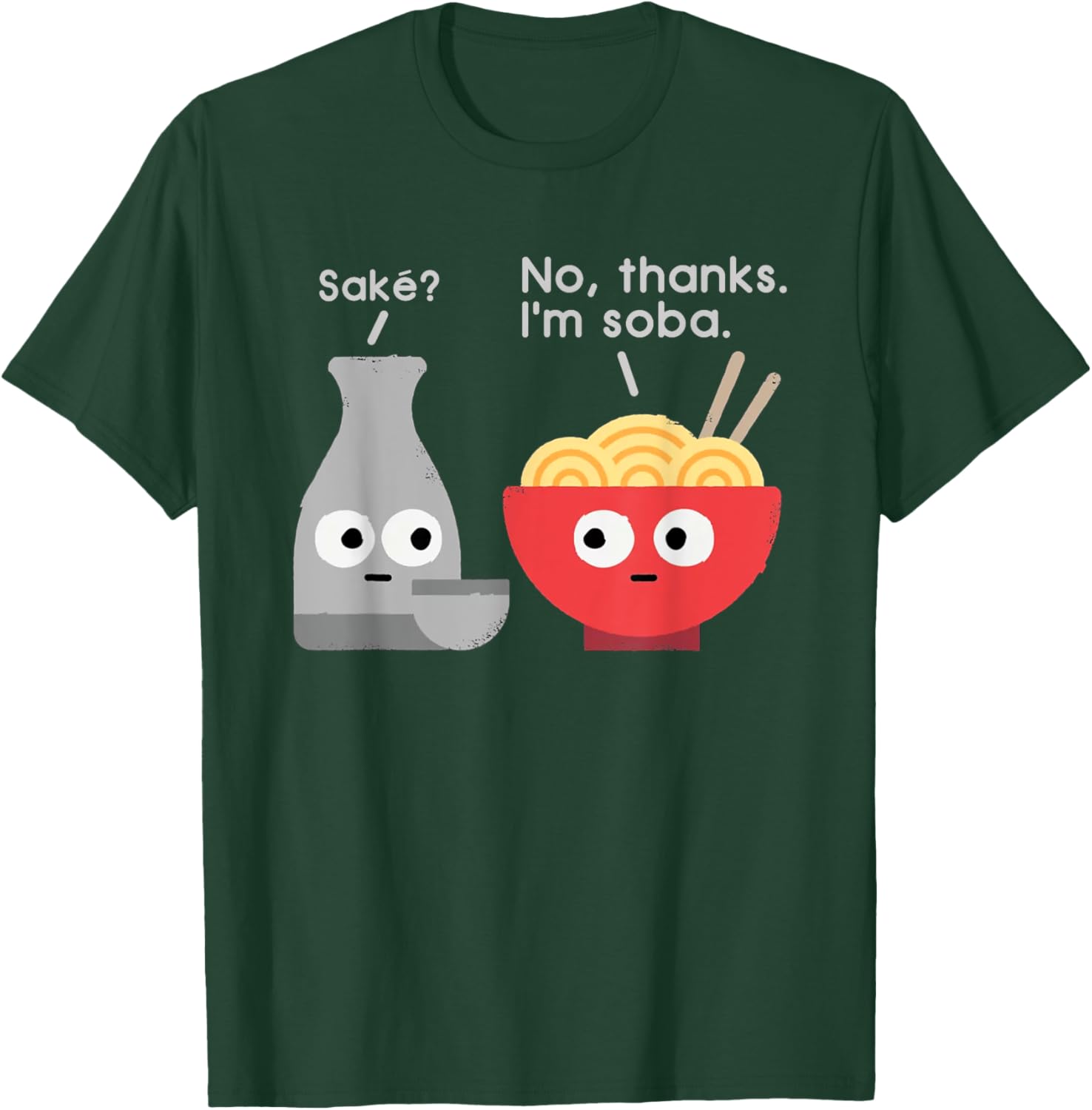 Sake No Thanks I'm Soba Funny Food Saying T-Shirt for Food Lovers - 10