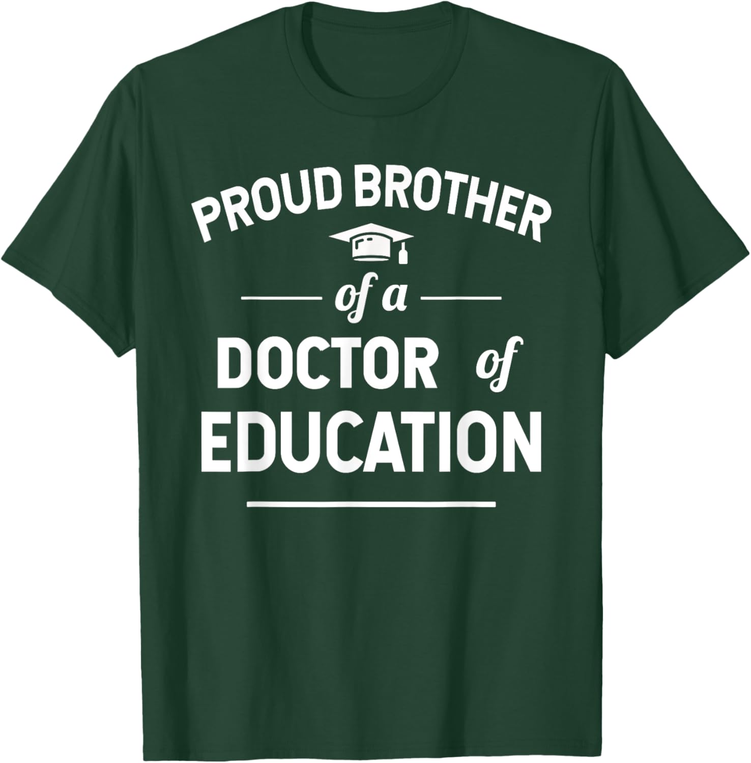 Proud Brother of a Doctor of Education T-Shirt for Family Celebrations - 1