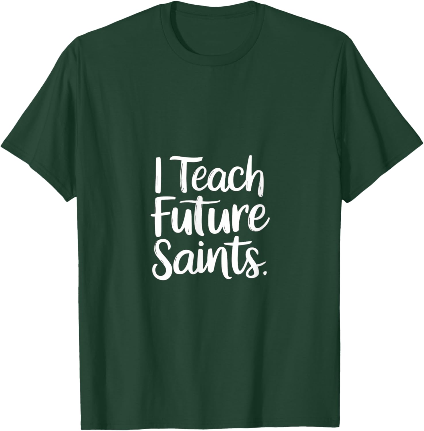 I Teach Future Saints Catholic Educator Teacher T-Shirt for Men and Women - 16