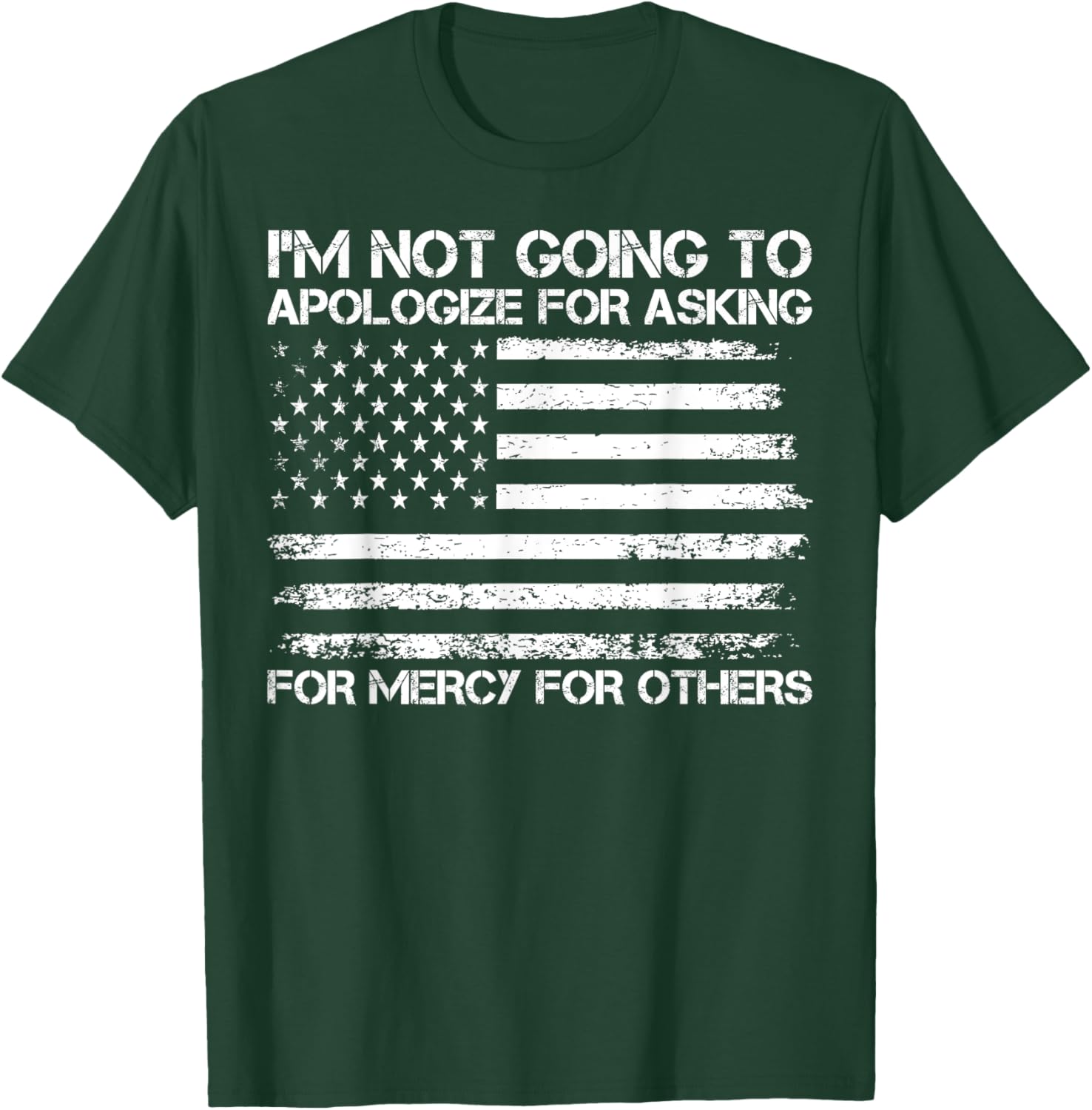 I'm Not Apologizing for Asking for Mercy T-Shirt for Compassionate Souls - 11