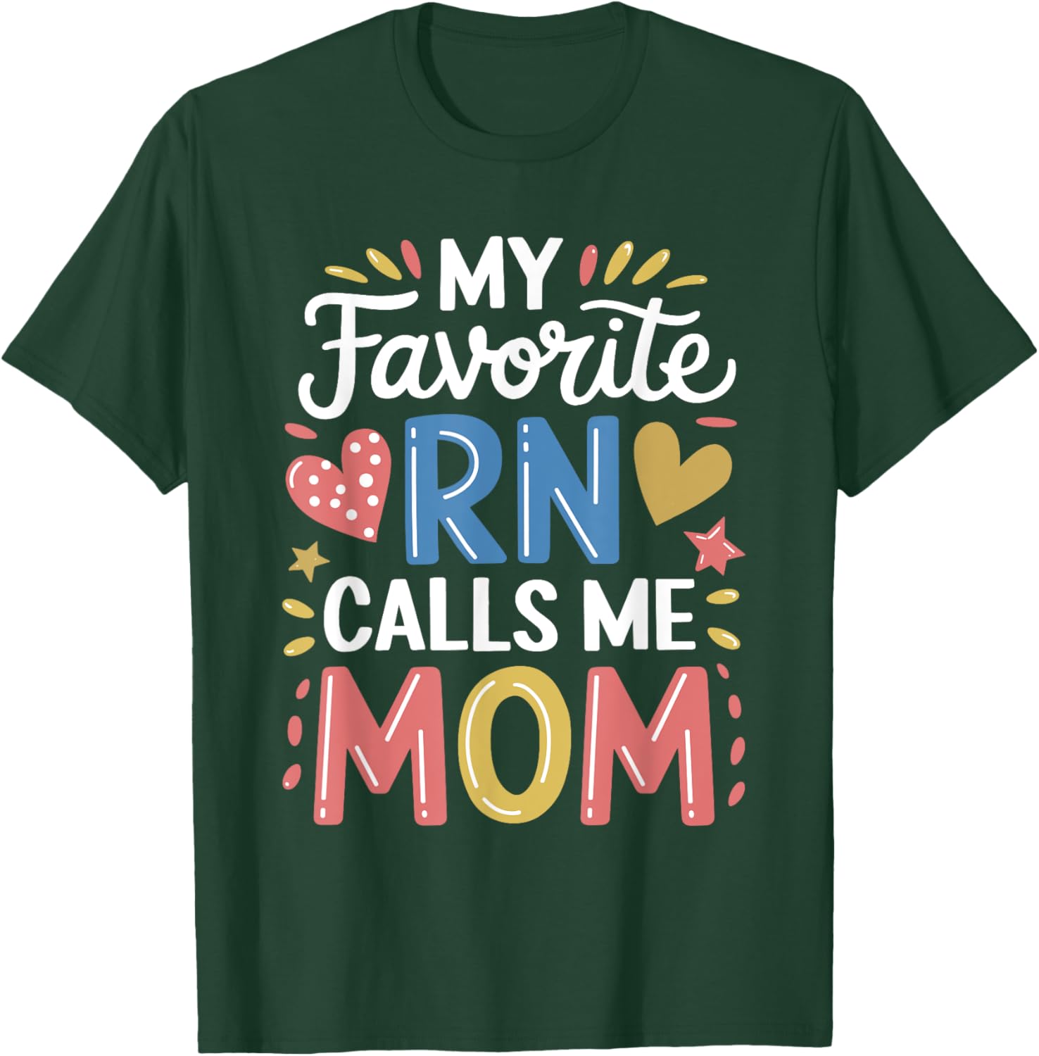 Nurse Mom My Favorite RN Calls Me Mom Nursing T-Shirt for Mothers - 15