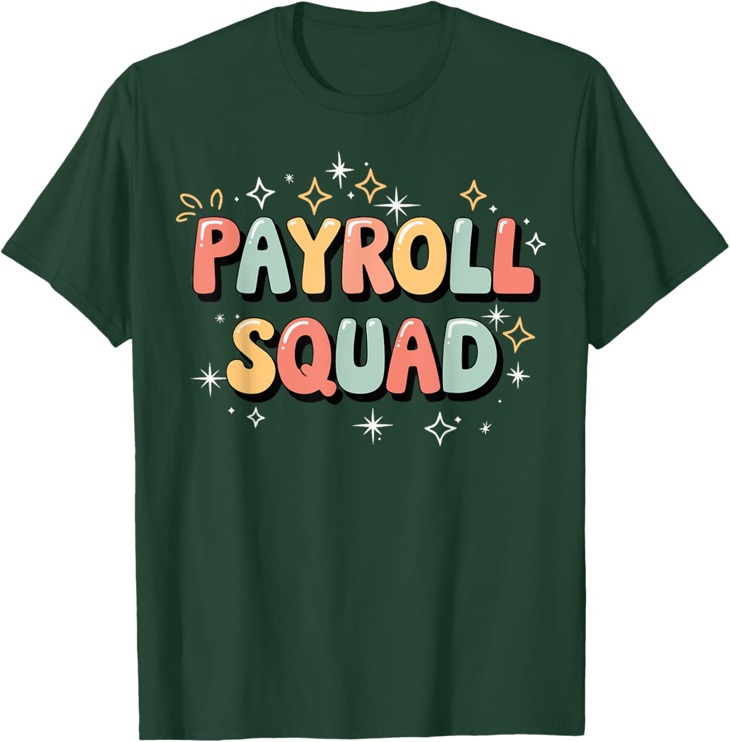 Payroll Squad T-Shirt - Fun Graphic Tee for Payroll Professionals - 25
