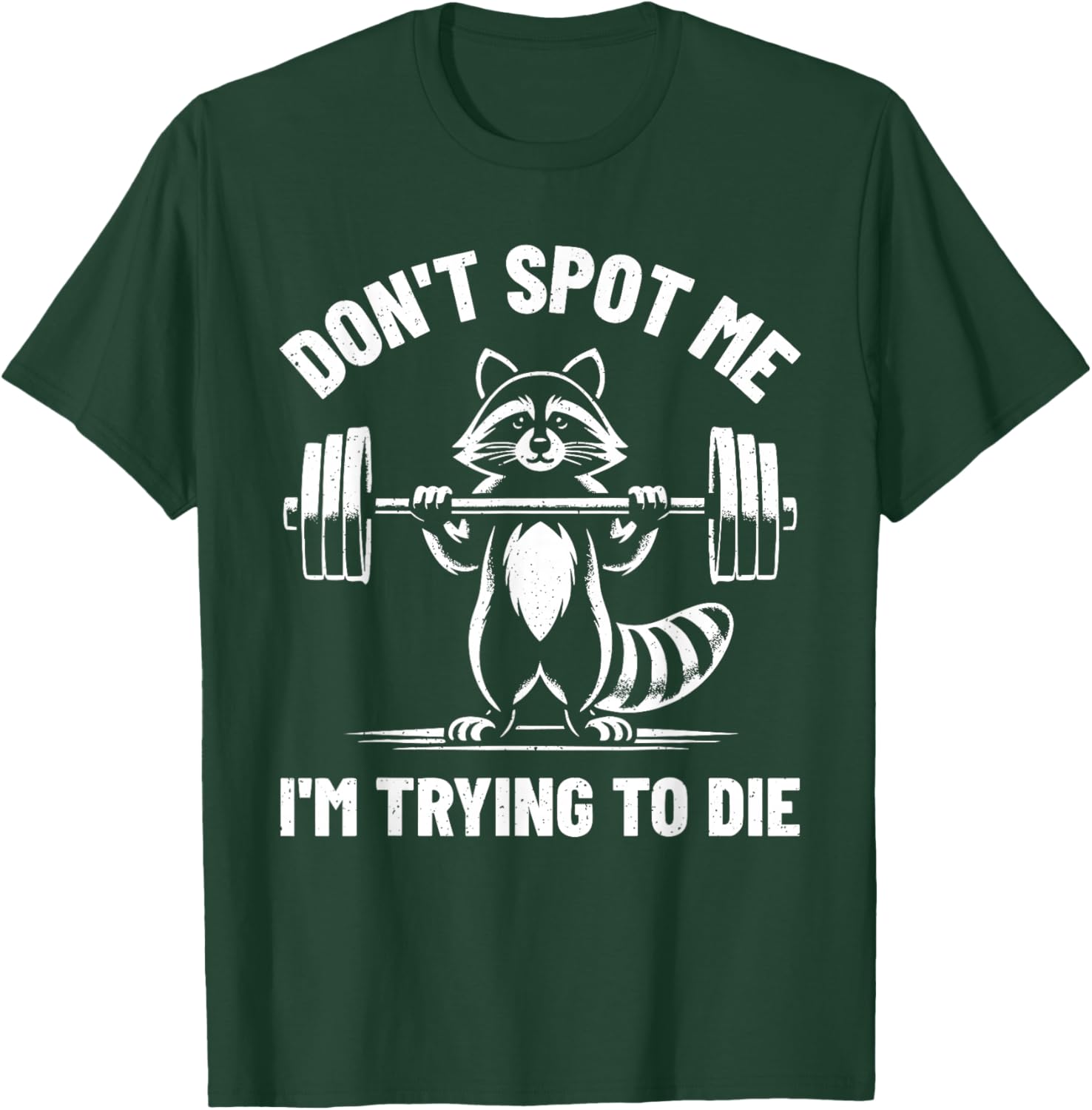 Funny Don't Spot Me I'm Trying To Die Weightlifting T-Shirt for Gym Lovers - 17