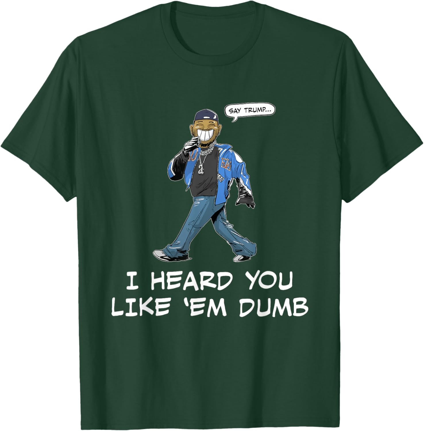 Funny Trump T-Shirt Say Trump I Heard You Like Em Dumb for Humor Lovers - 16