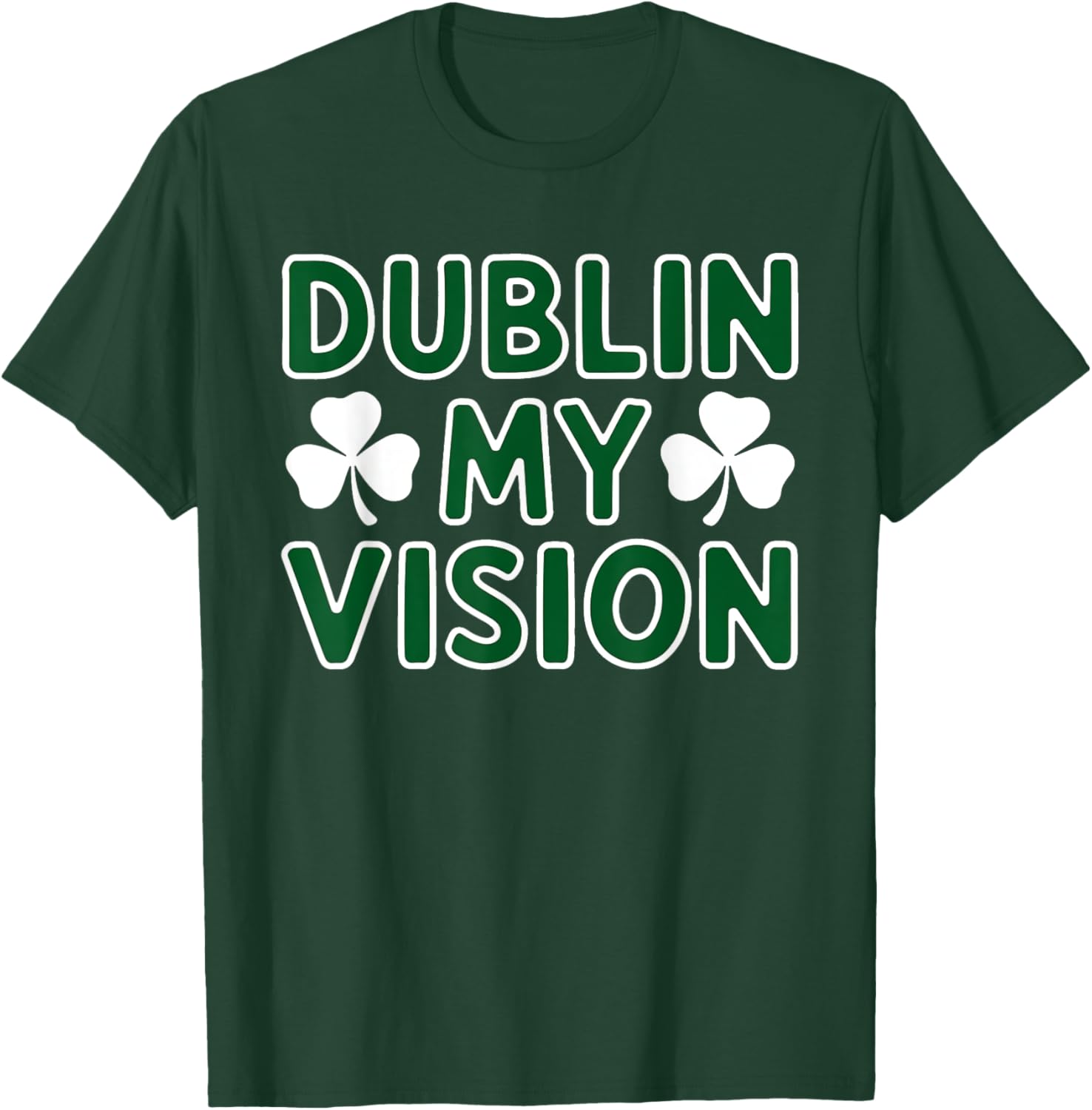 Funny Dublin My Vision St Patrick's Day T-Shirt for Irish Festival Fun - 1