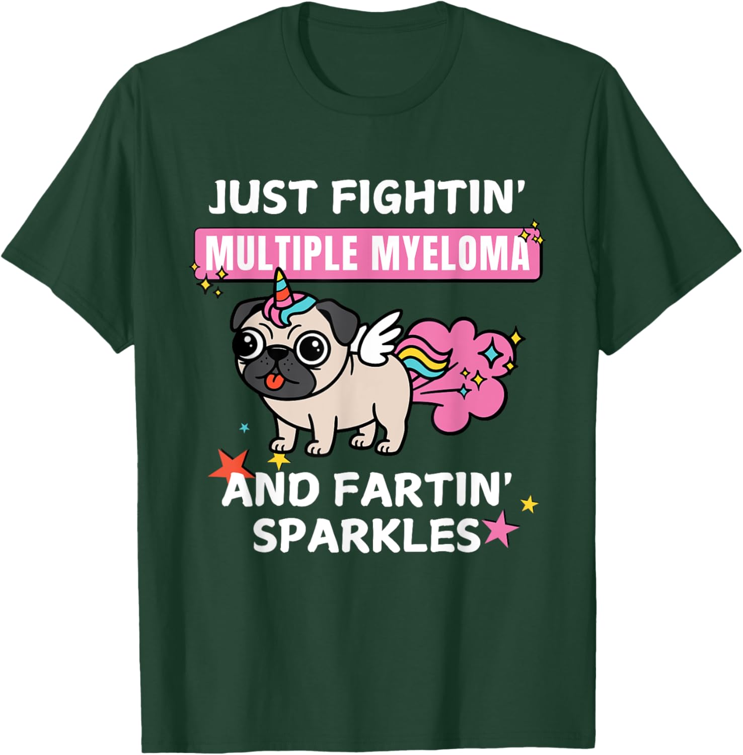 Just Fightin Multiple Myeloma and Fartin Sparkles T-Shirt for Comfort and Style - 16