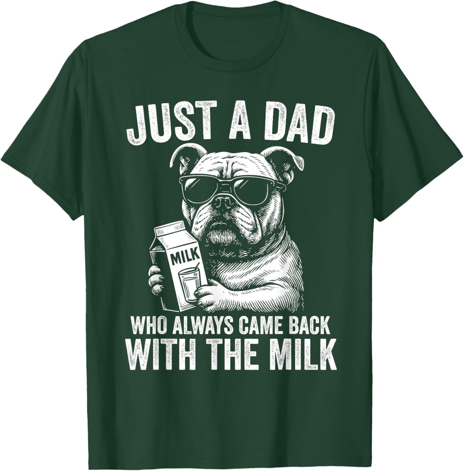 Just A Dad Who Always Comes Back with the Milk Bulldog T-Shirt for All - 8