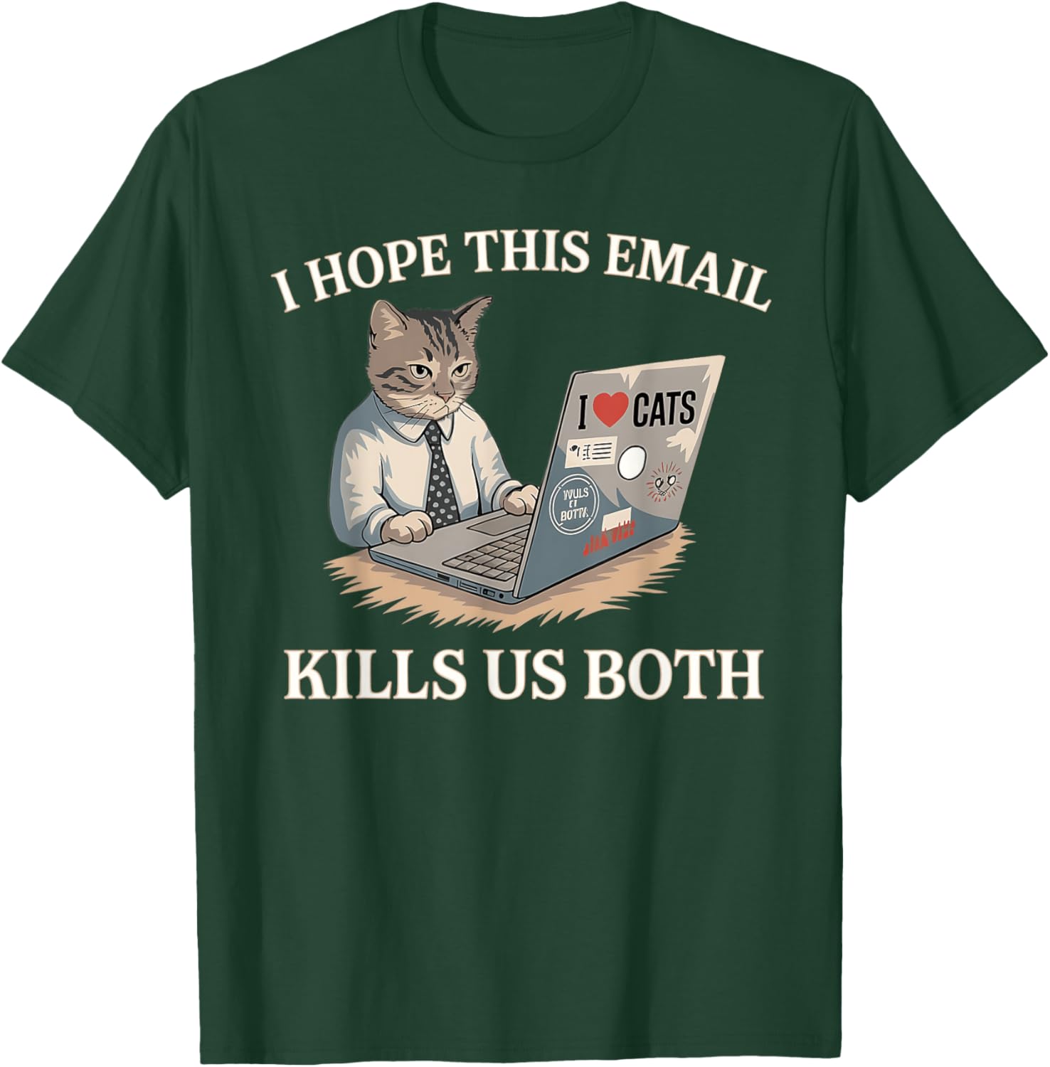 Funny I Hope This Email Kills Us Both T-Shirt Perfect Gift Idea - 8